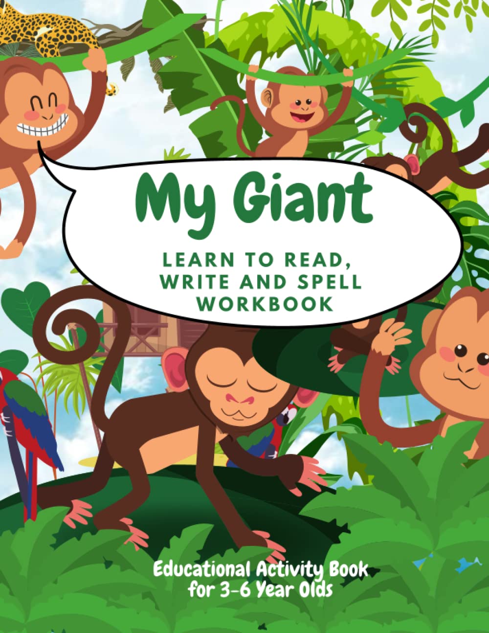 My Giant Learn to Read, Write and Spell Workbook: Educational Activity Book for 3-6 Year Olds
