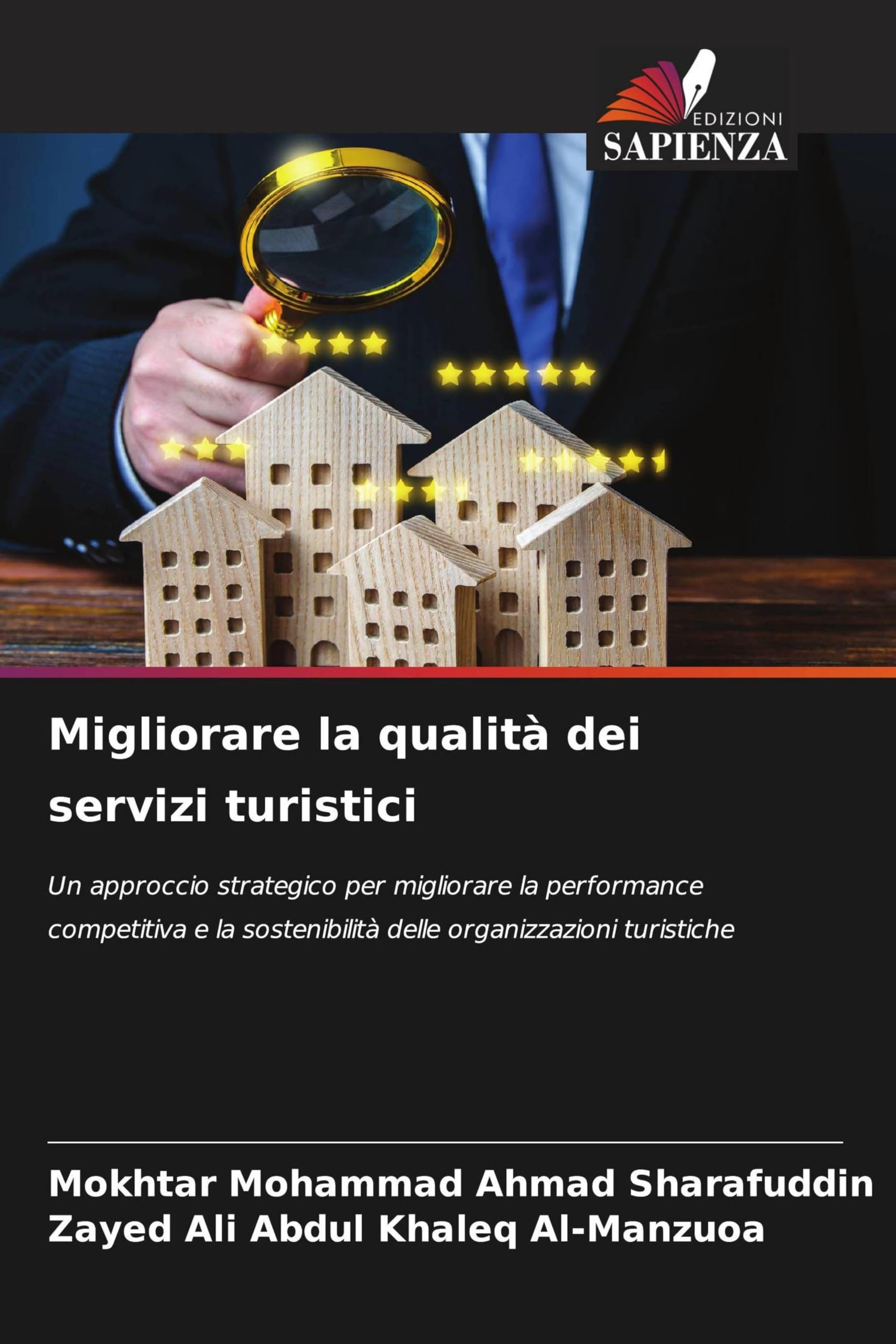 Migliorare la qualità dei servizi turistici: Un approccio strategico per migliorare la performance competitiva e la sostenibilità delle organizzazioni turistiche