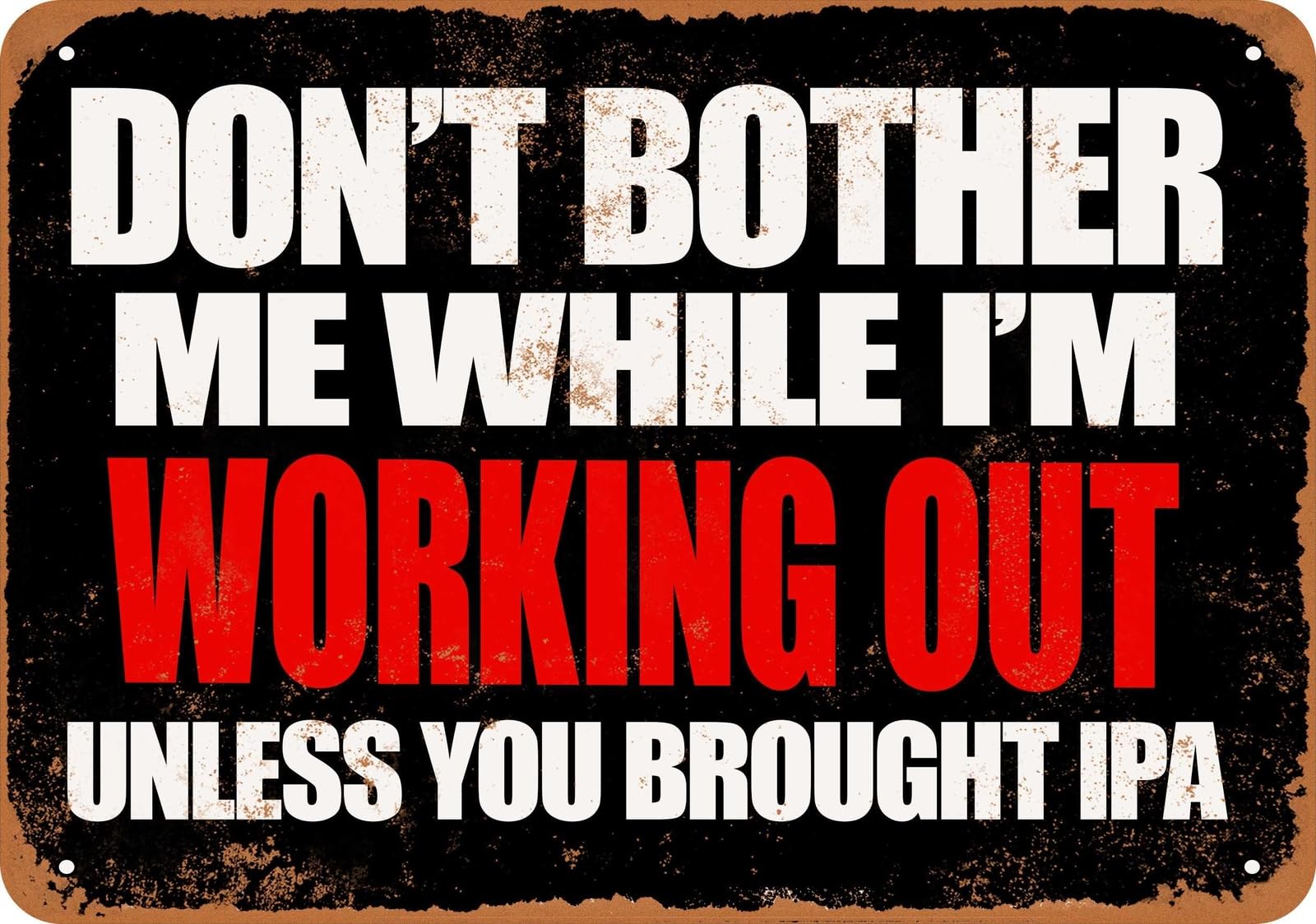 Miaomansenstore Metal Sign - Don't Bother My Working Out Unless You Have Ipa Home Decor