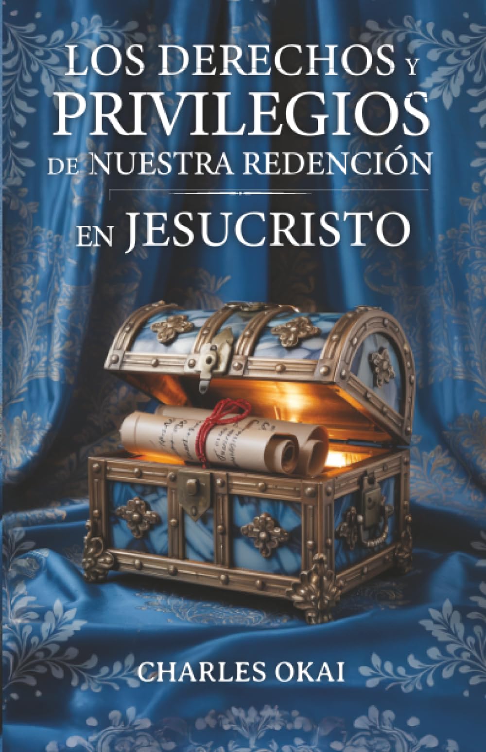 Los derechos y privilegios de nuestra redención en Jesucristo