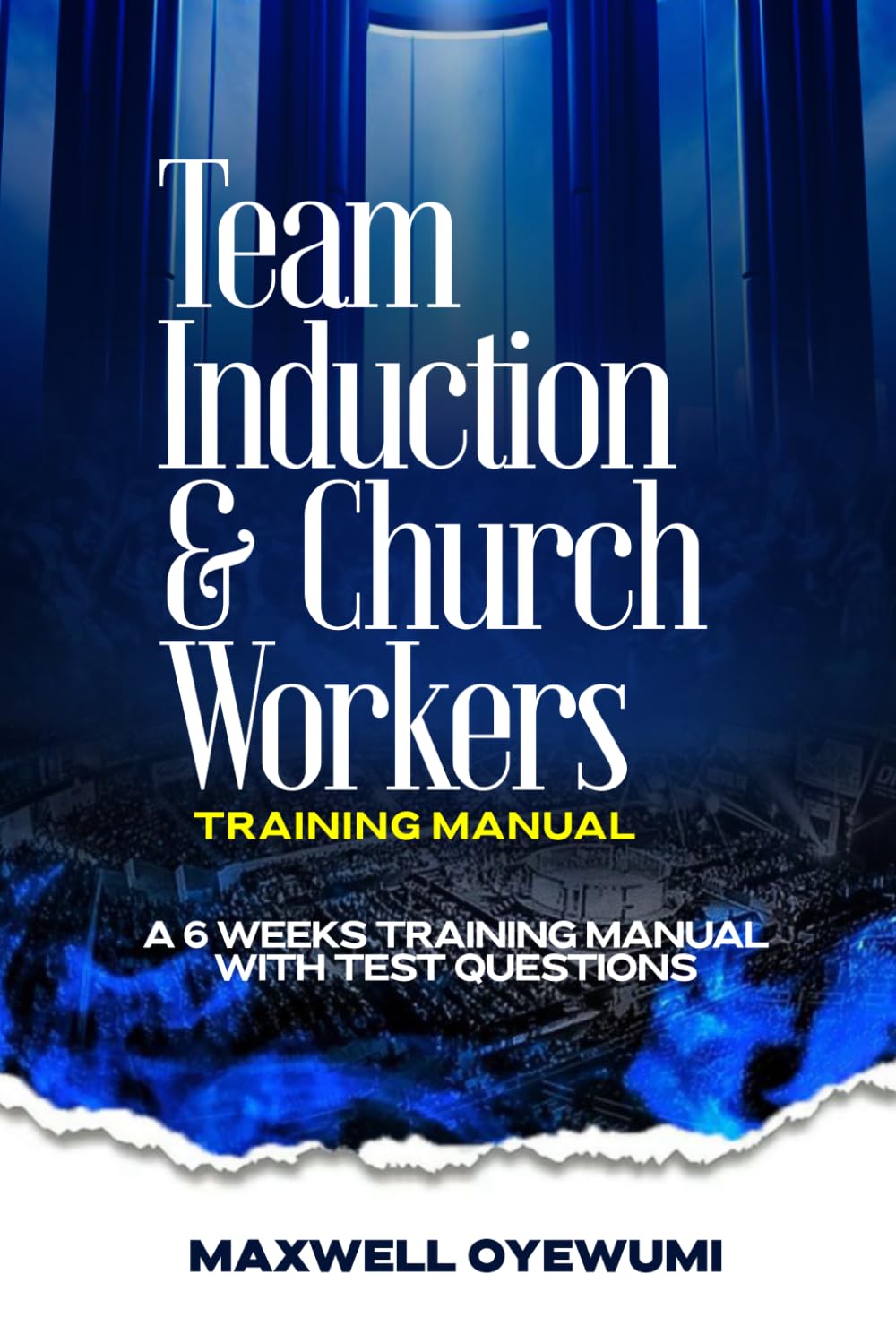 TEAM INDUCTION AND CHURCH WORKERS TRAINING MANUAL.