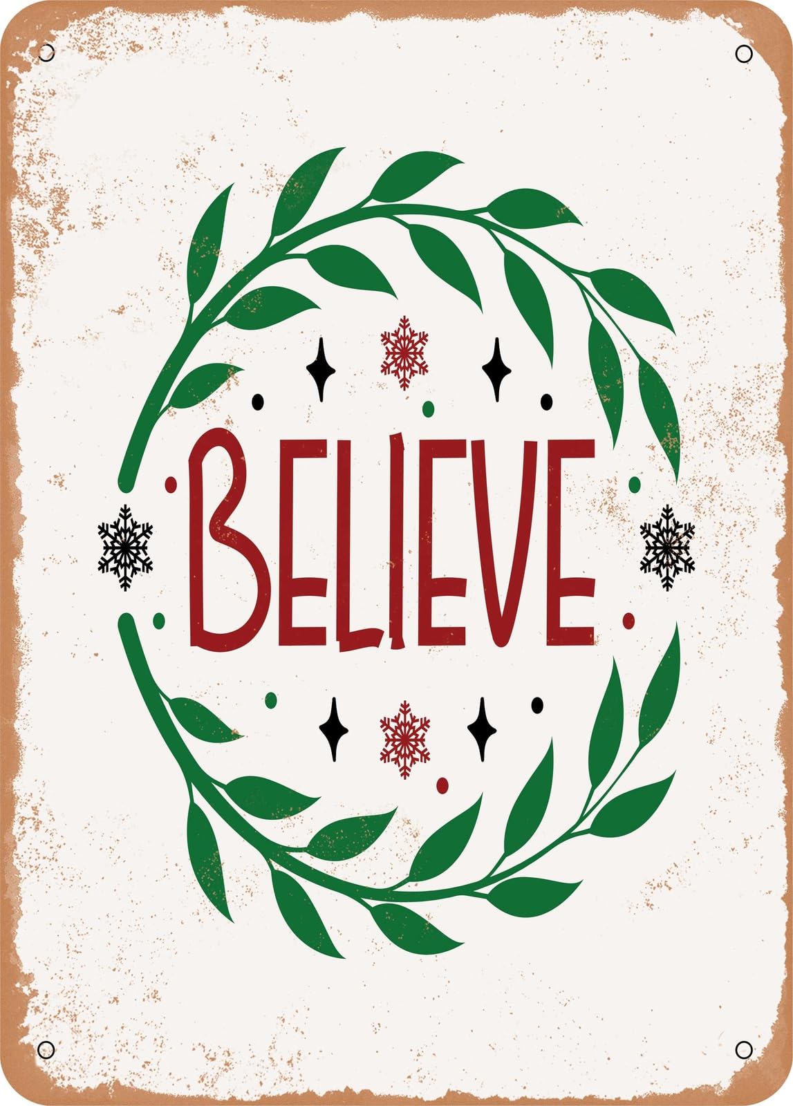 Metal Sign - Believe - 4 - Vintage Rusty Look home decor