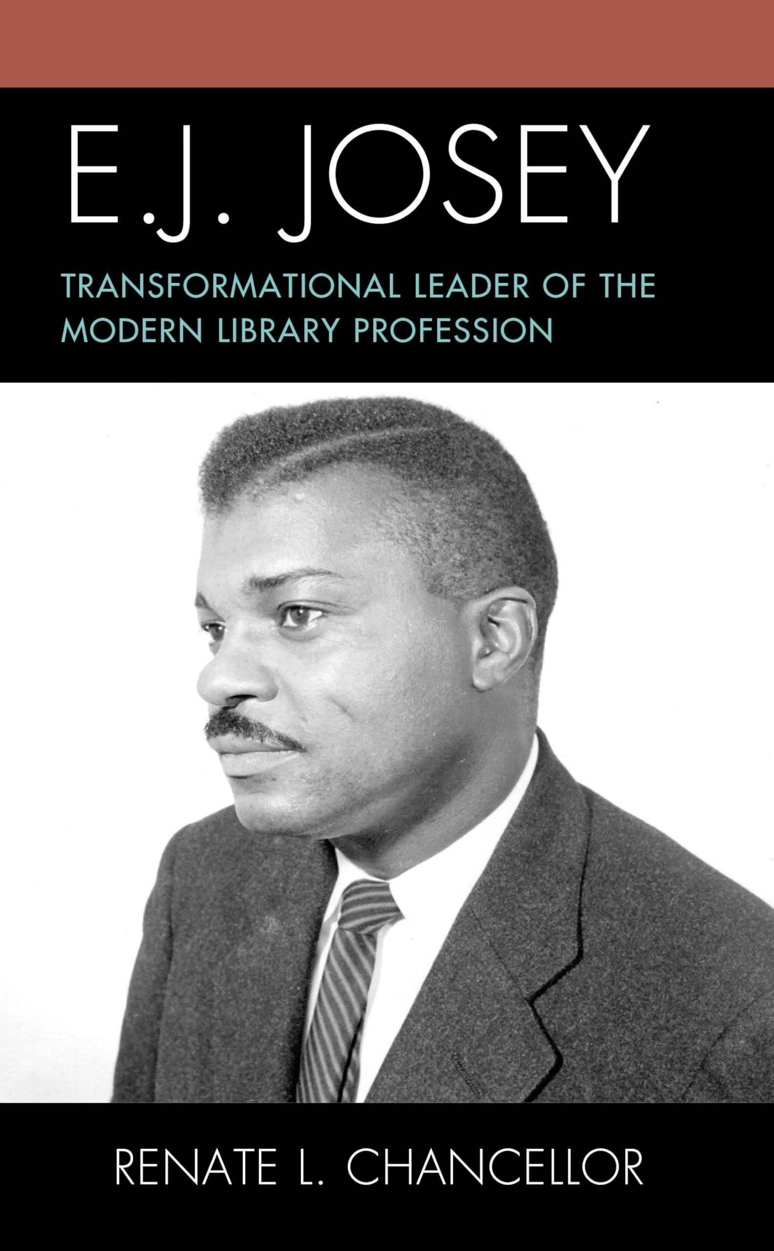E. J. Josey: Transformational Leader of the Modern Library Profession (Association for Library and Information Science Education) (English Edition)