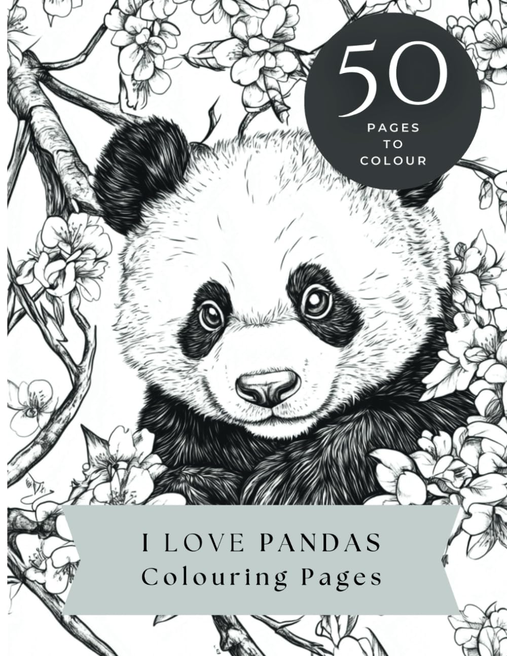 I LOVE PANDAS - 50 panda colouring pages colouring book for adults and children