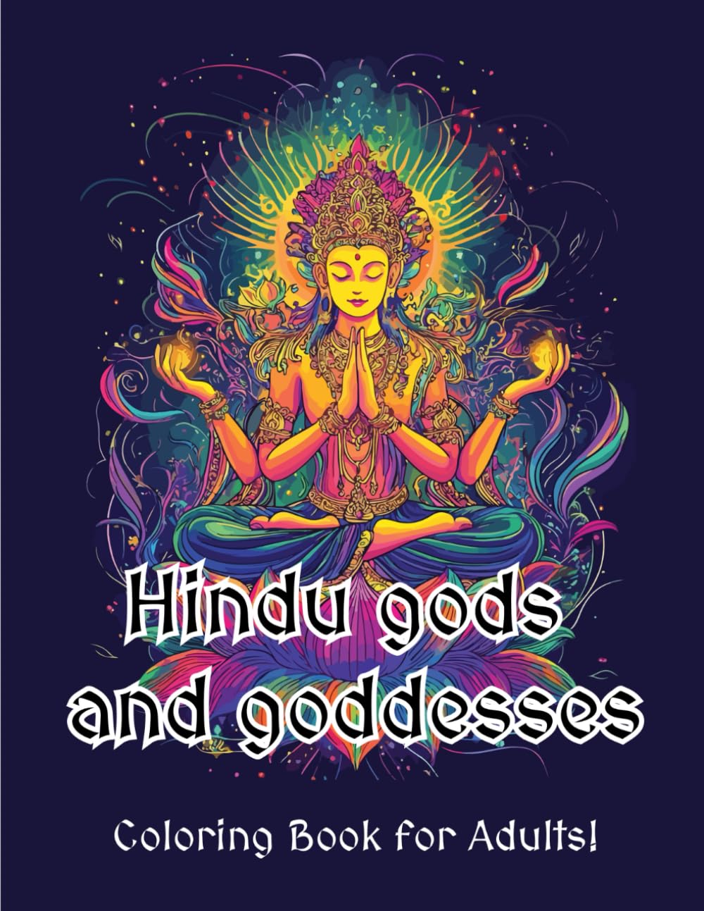 Hindu Gods and Goddesses: Coloring Book for Adults