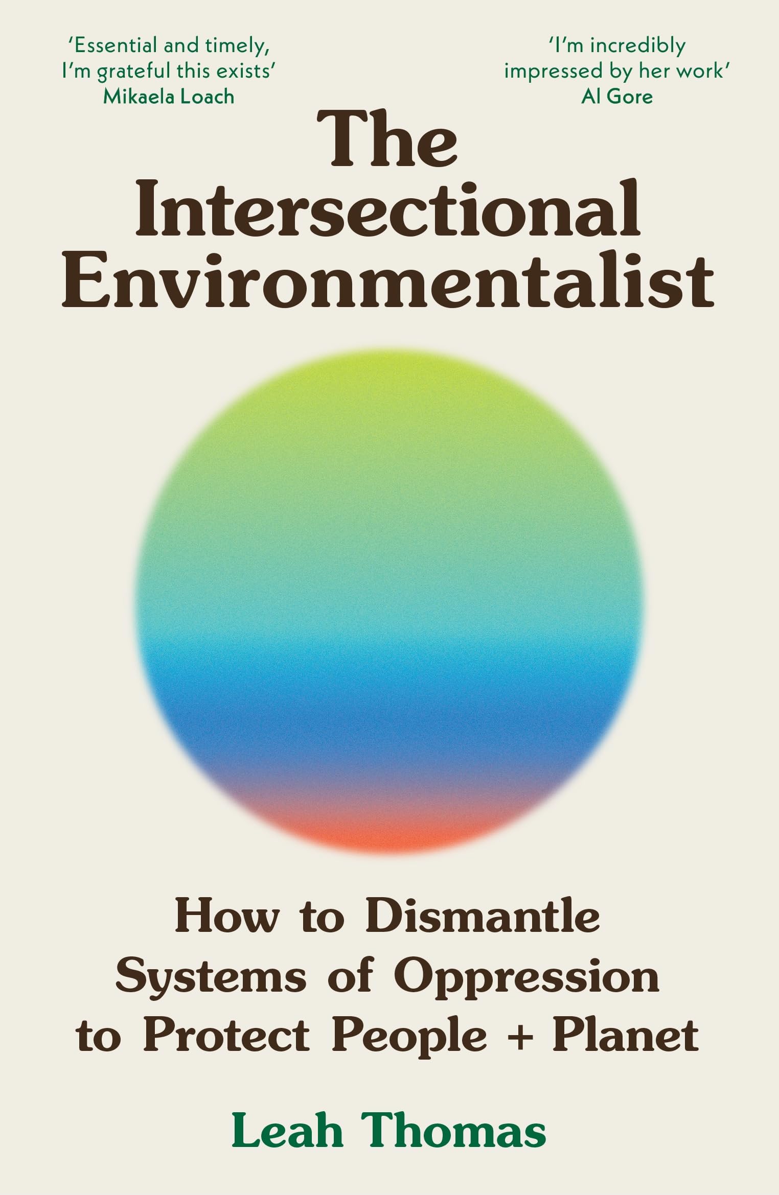 The Intersectional Environmentalist How to Dismantle Systems of Oppression to...
