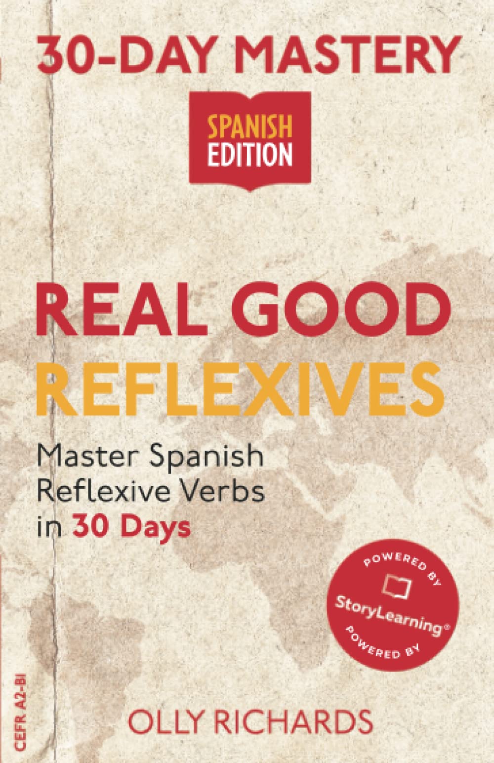 30-Day Mastery: Real Good Reflexives: Master Spanish Reflexive Verbs in 30 Days (30-Day Mastery | Spanish Edition)