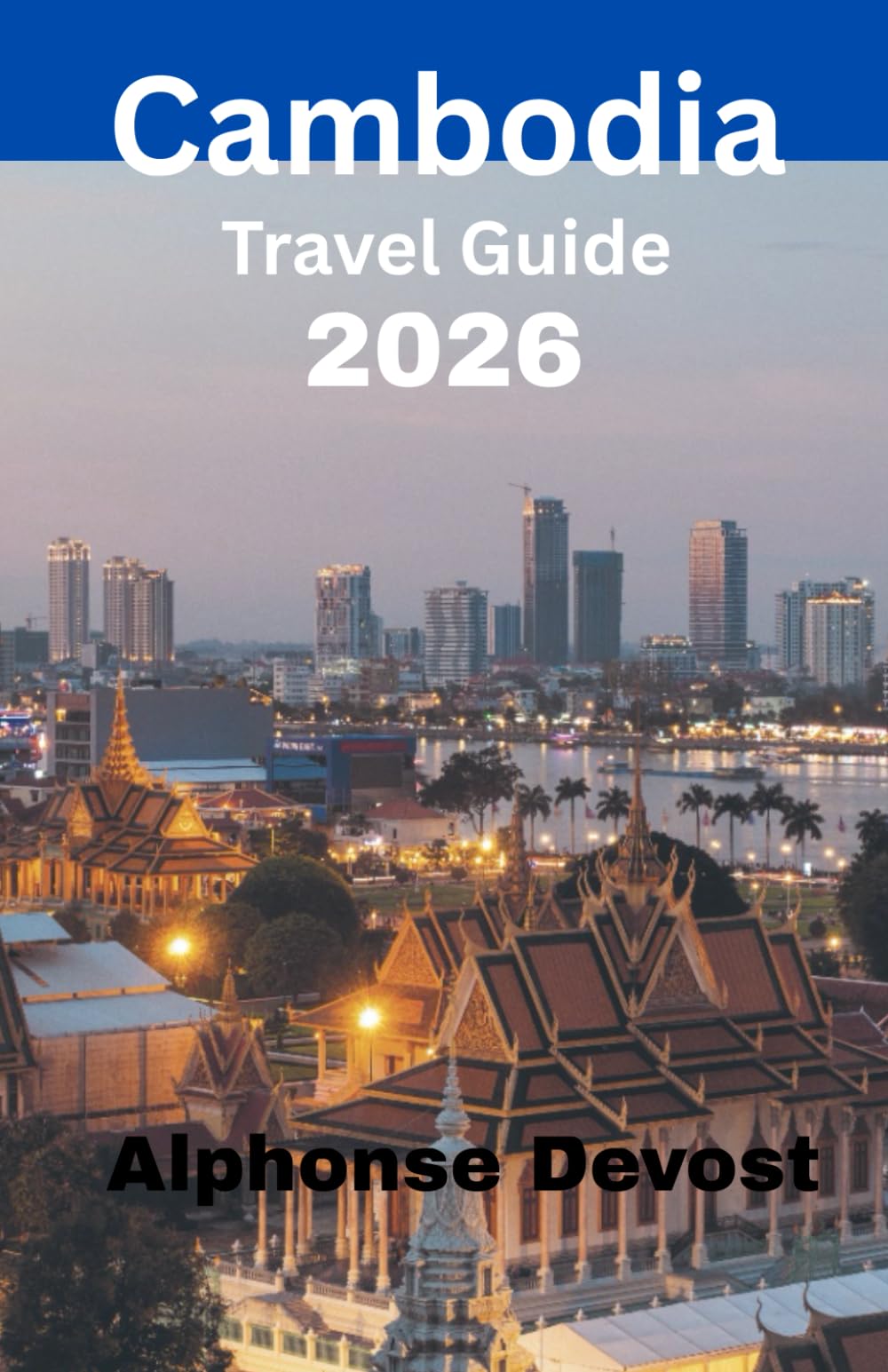 Cambodia Travel Guide 2026