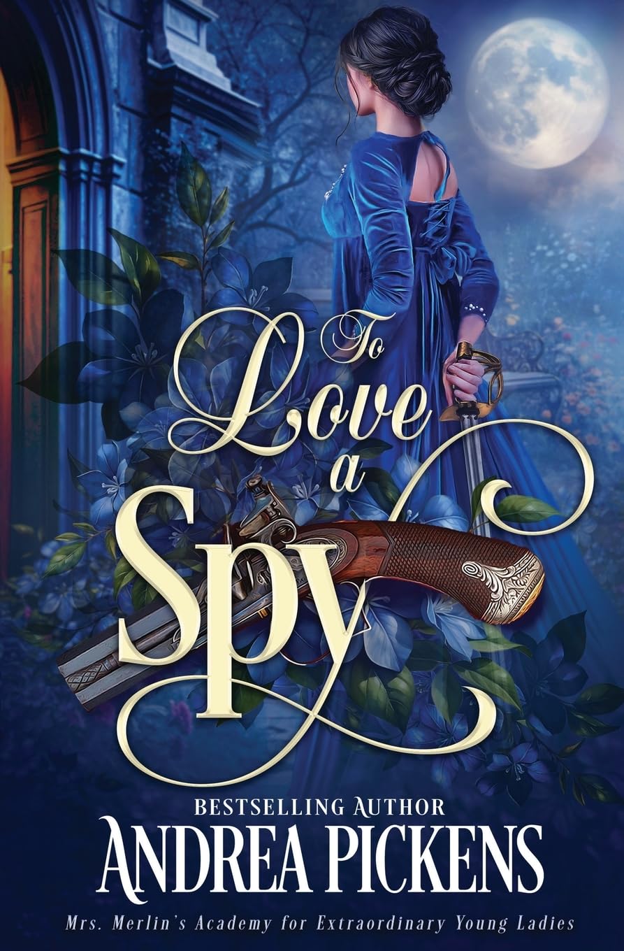 To Love A Spy: 4 (Mrs. Merlin's Academy for Extraordinary Young Ladies)