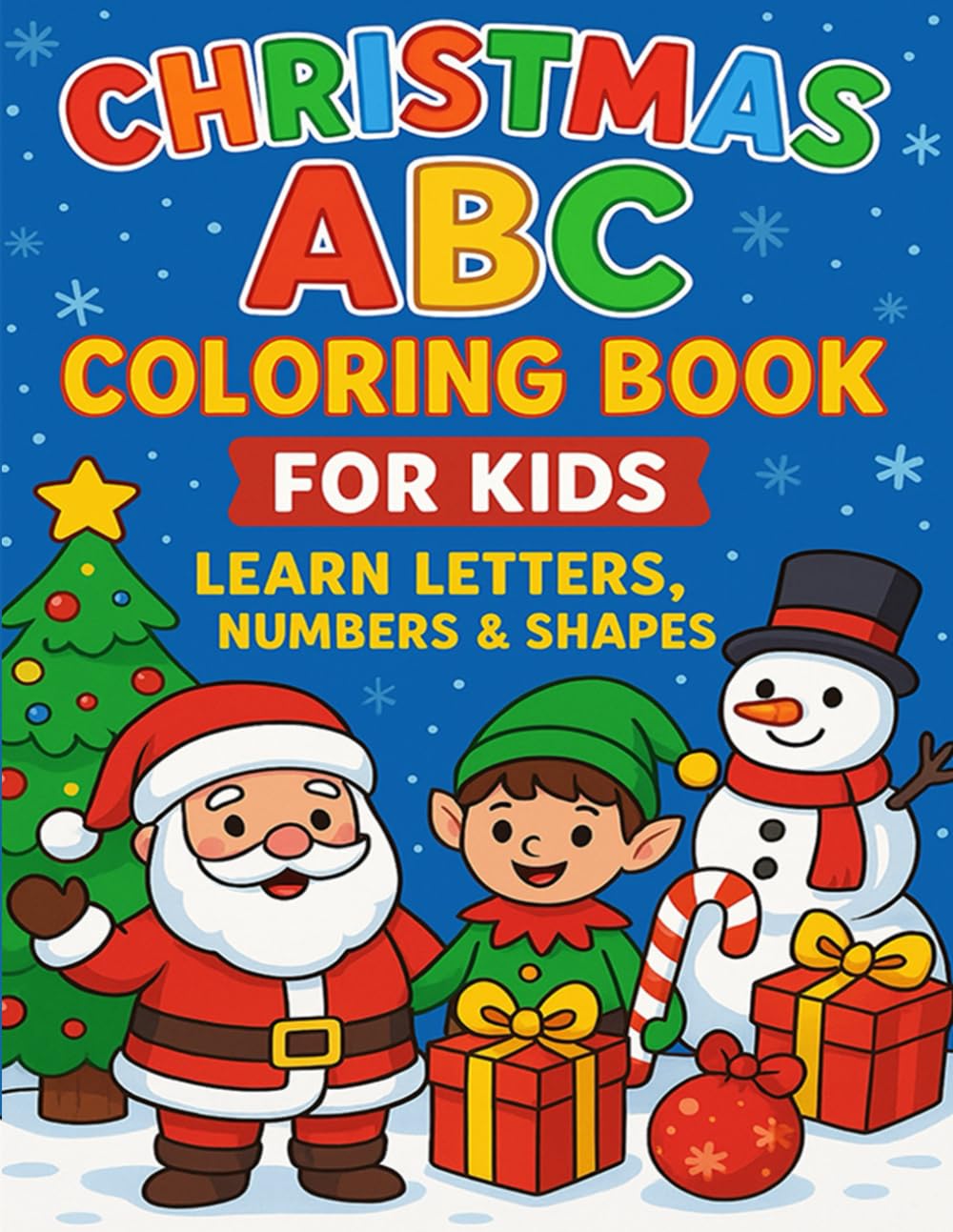 Christmas ABC Coloring Book for Kids: Learn Letters, Numbers & Shapes