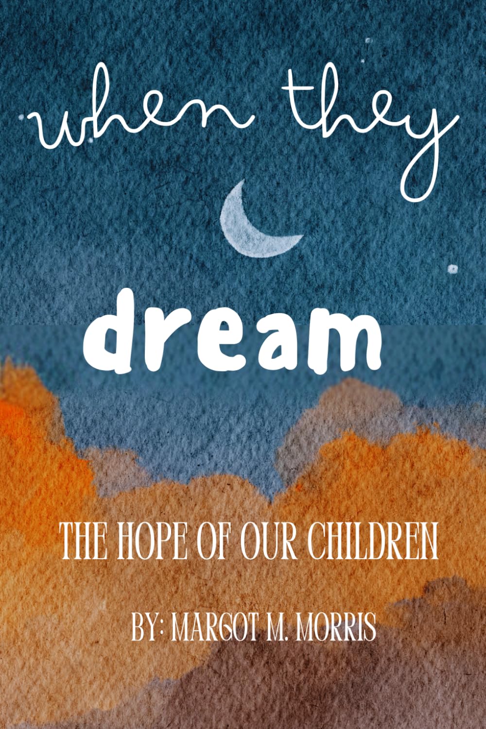 When They Dream: the hope of our children