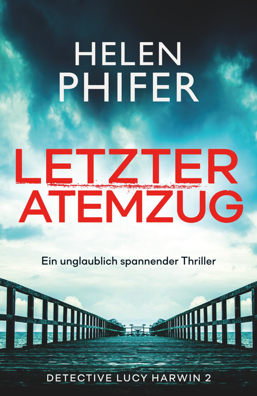 Letzter Atemzug: Ein unglaublich spannender Thriller (Detective Lucy Harwin)