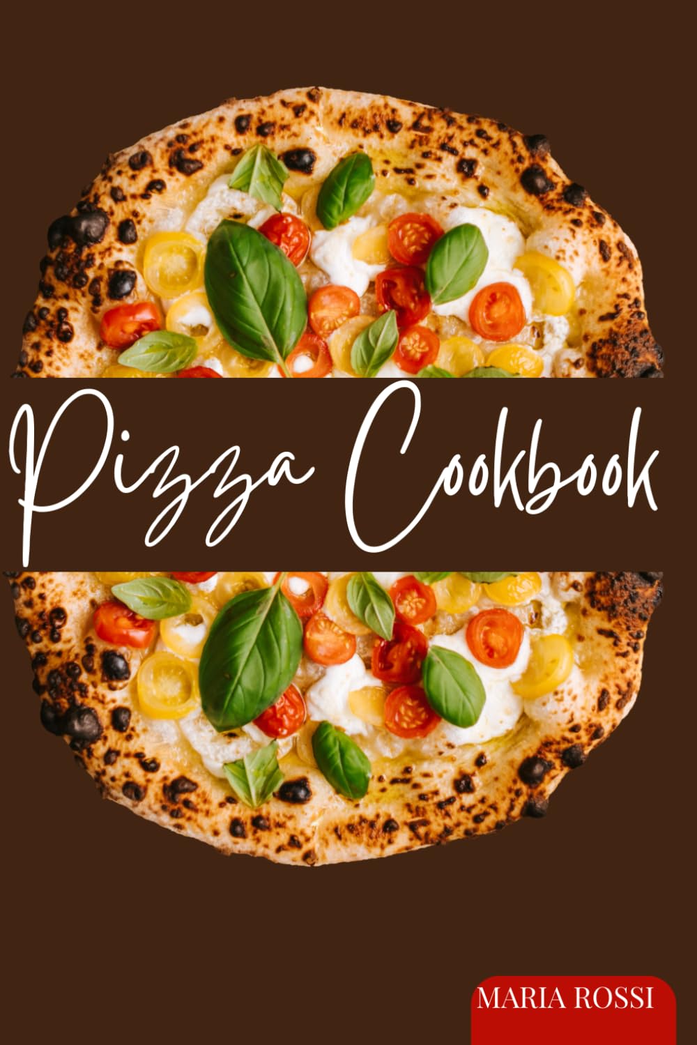 Pizza Cookbook Master Home Pizza Making: Over 20 Foolproof Neapolitan Dough Recipes, Red & White Pizza Toppings for Roman Thin Crust, Gluten-Free & Vegan Pizza in Your Domestic Oven