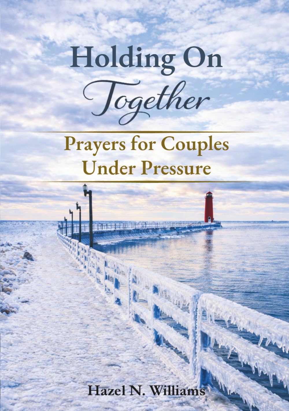 Holding on Together Prayers for Couples Under Pressure: 1 (Marriage, Ministry and Money)