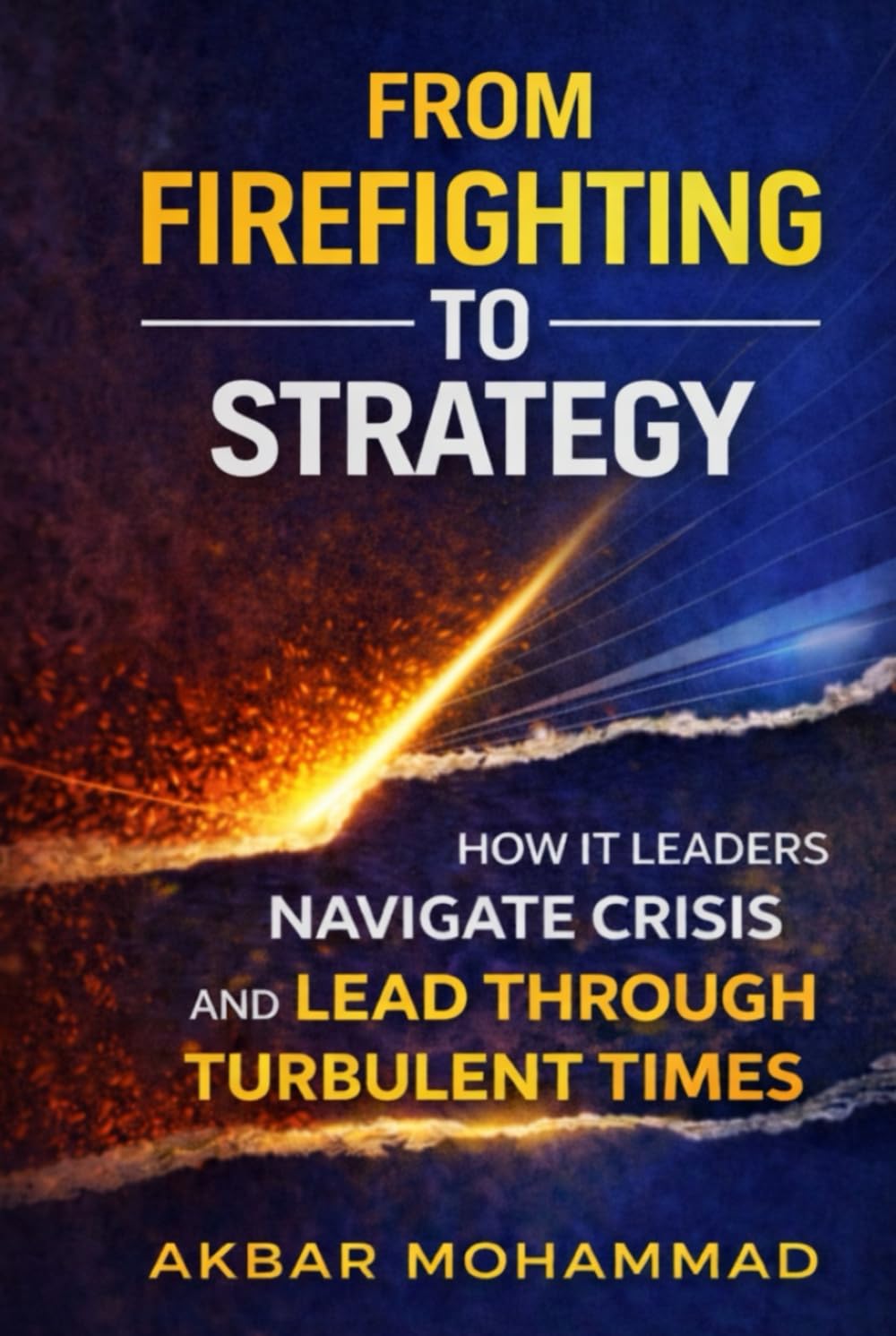 From Firefighting to Strategy: How IT Leaders Navigate Crisis and Lead Through Turbulent Times