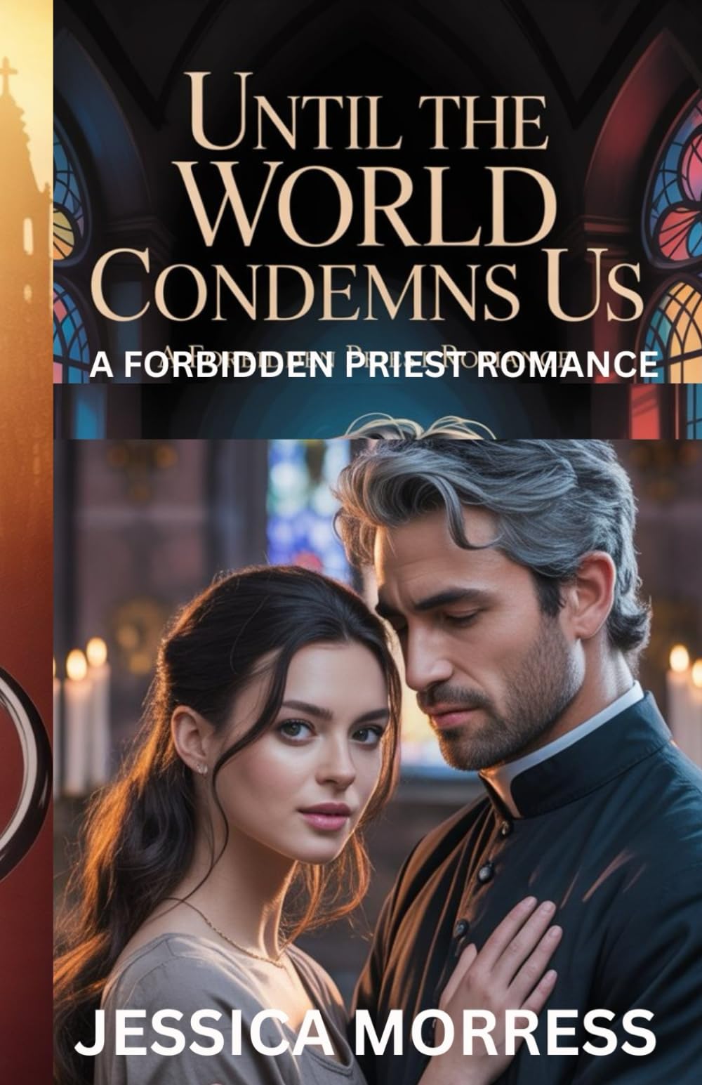 Until the World Condemns Us: A Forbidden Priest Romance