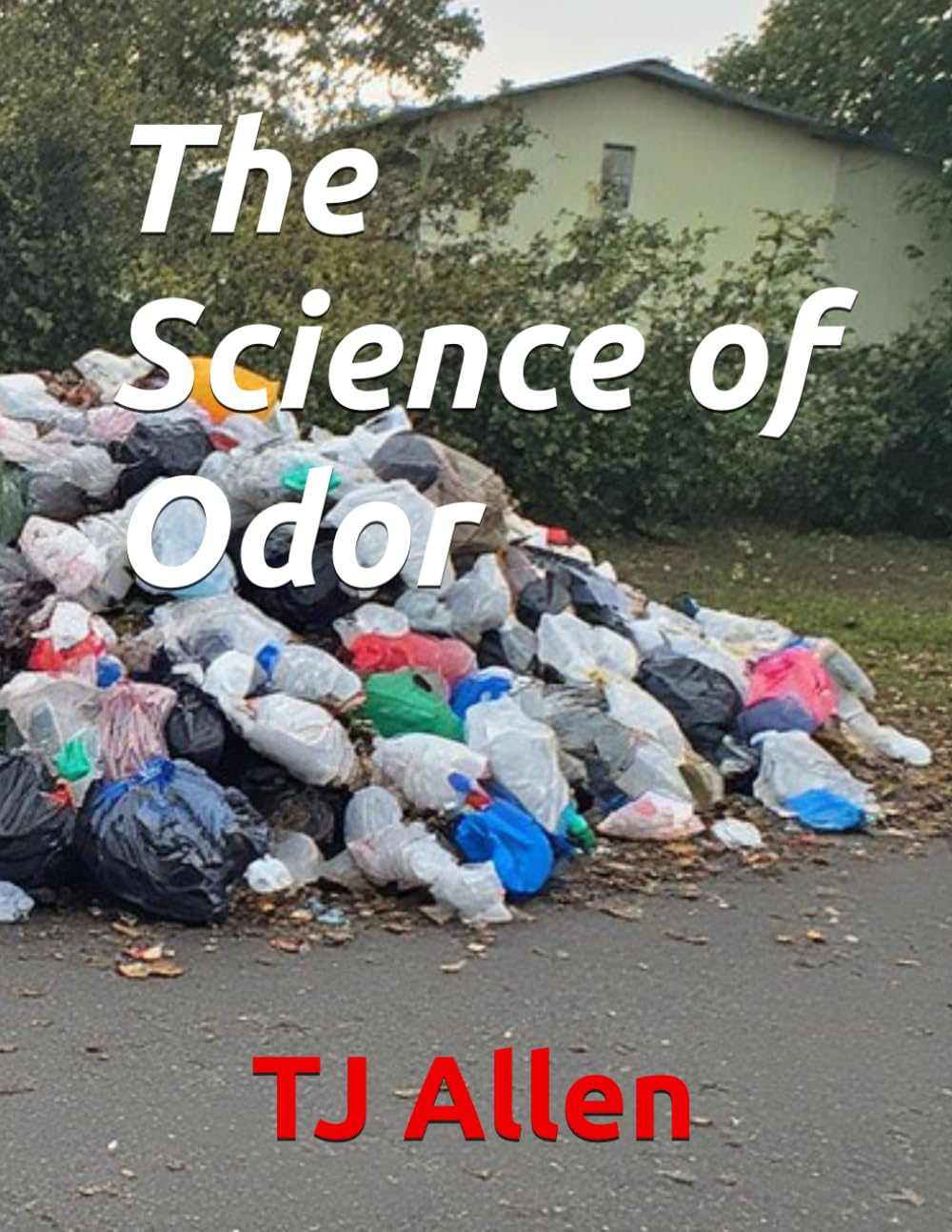 The Science of Odor (The Science of Everything)