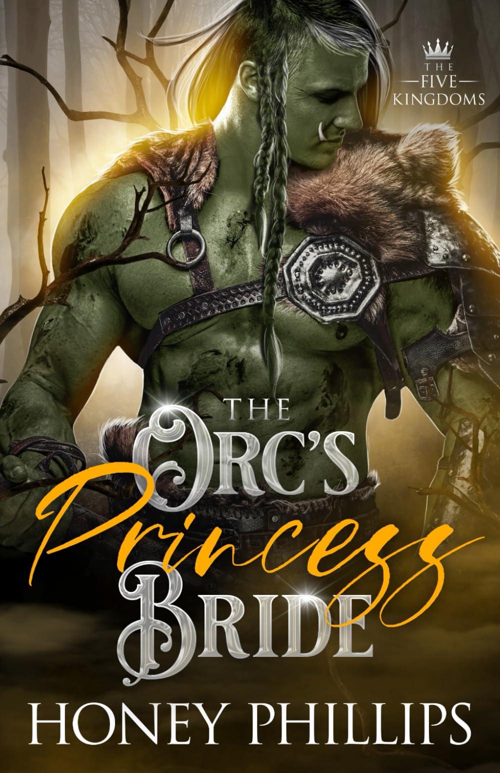 The Orc's Princess Bride: An Orc Fantasy Romance (The Five Kingdoms)