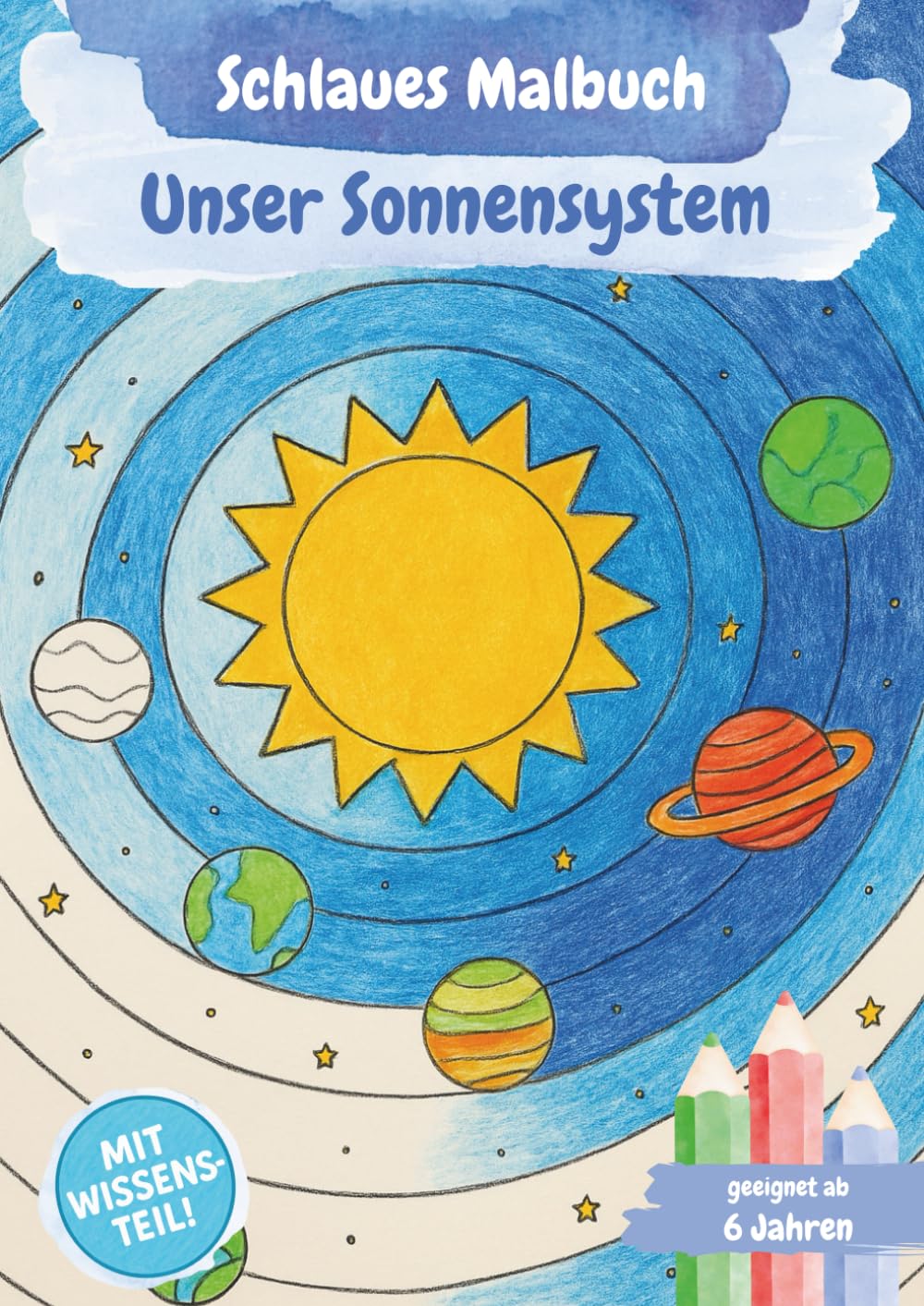Schlaues Malbuch – Unser Sonnensystem: Entdecken, Staunen, Ausmalen – Wissen und Kreativität für Kinder ab 6 Jahren