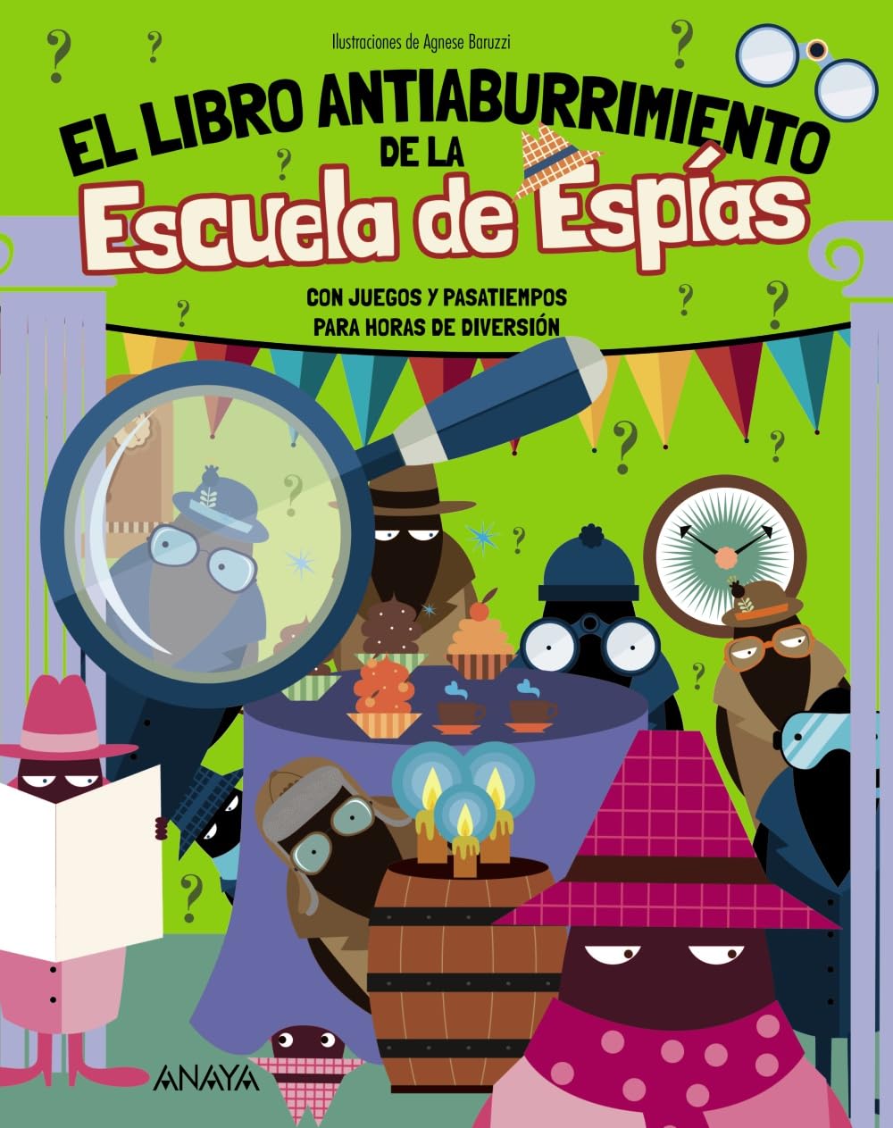 El Libro Antiaburrimiento de la Escuela de Espías: Con juegos y pasatiempos para horas de diversión (OCIO Y CONOCIMIENTOS - Juegos y pasatiempos)