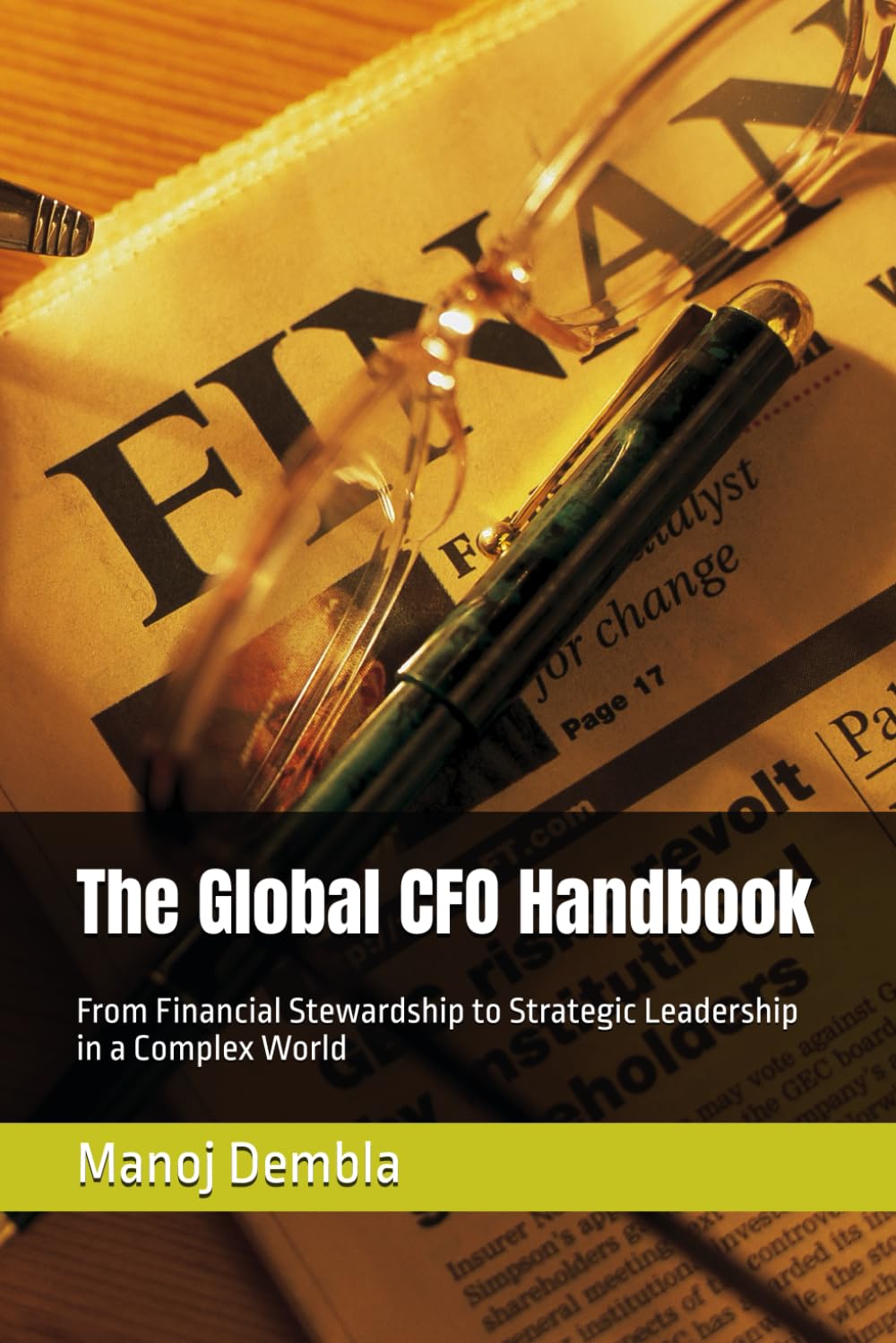 The Global CFO Handbook: From Financial Stewardship to Strategic Leadership in a Complex World