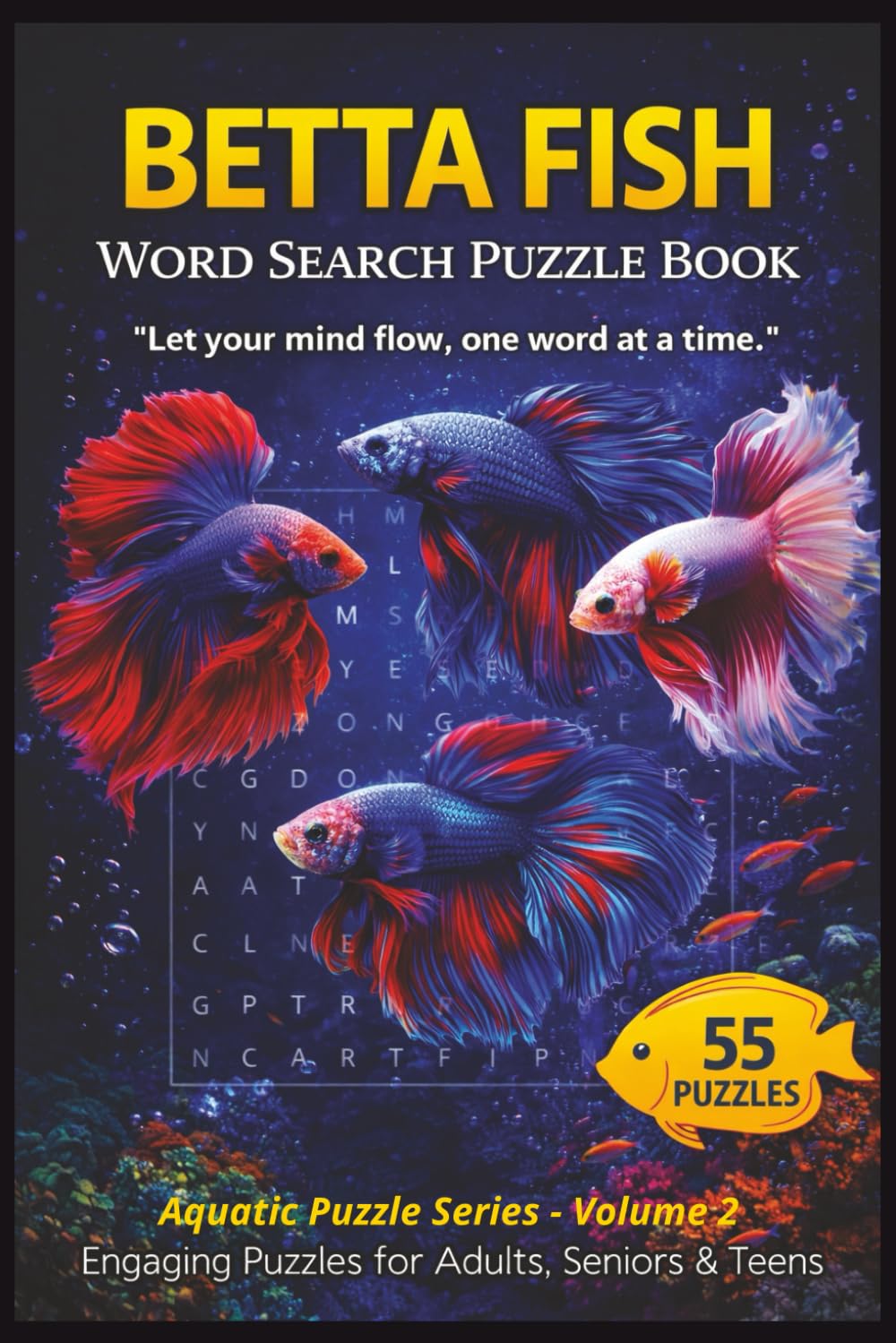 Betta Fish Word Search Puzzle Book: 55 Betta-Themed Puzzles with Inspiring Quotes for Aquarium Hobbyists, Puzzle Lovers, and Fish Enthusiasts—Perfect ... and Relaxing Fun (Aquatic Puzzle Series)
