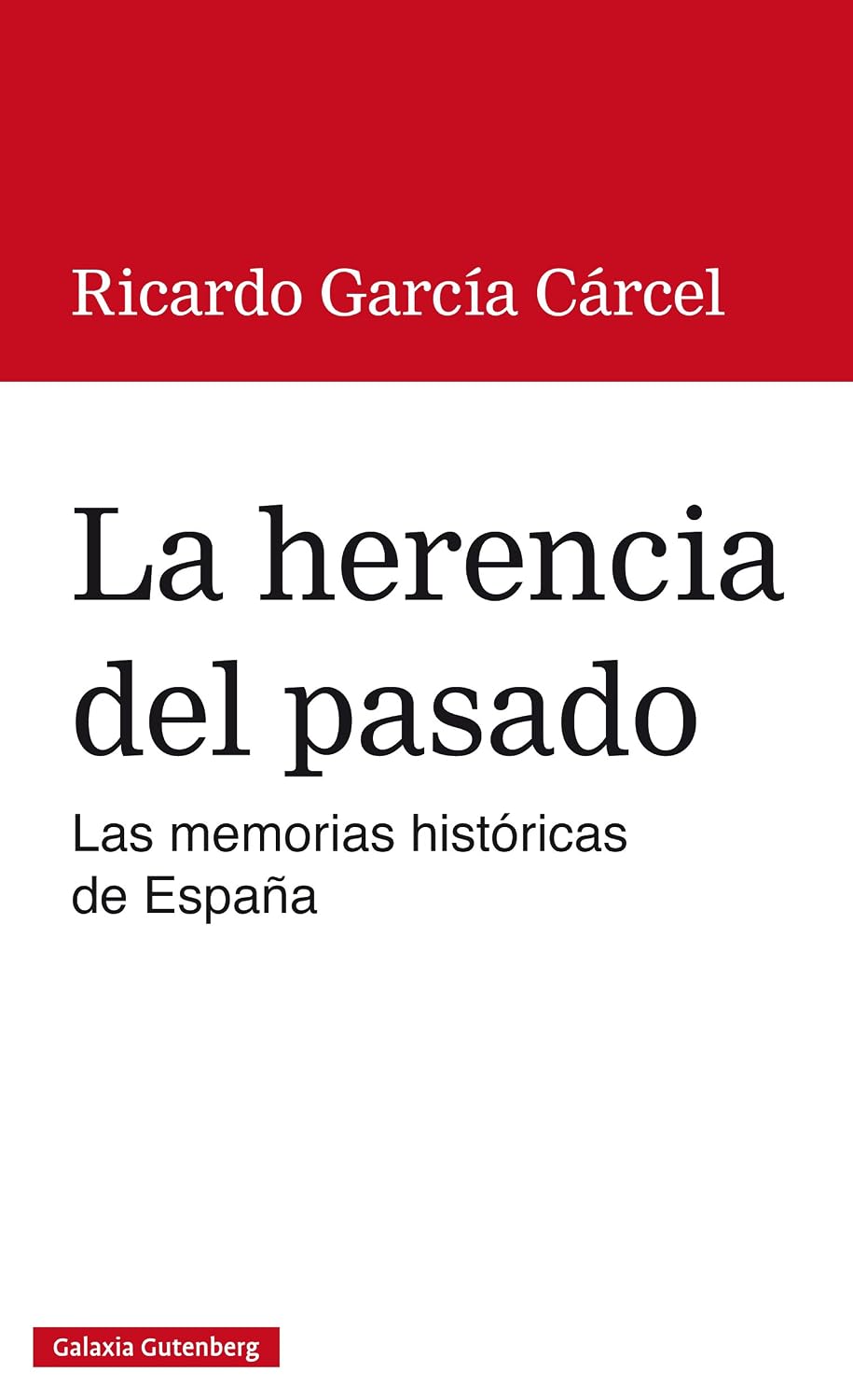 La herencia del pasado: Las memorias históricas de España (Historia) (Spanish Edition)