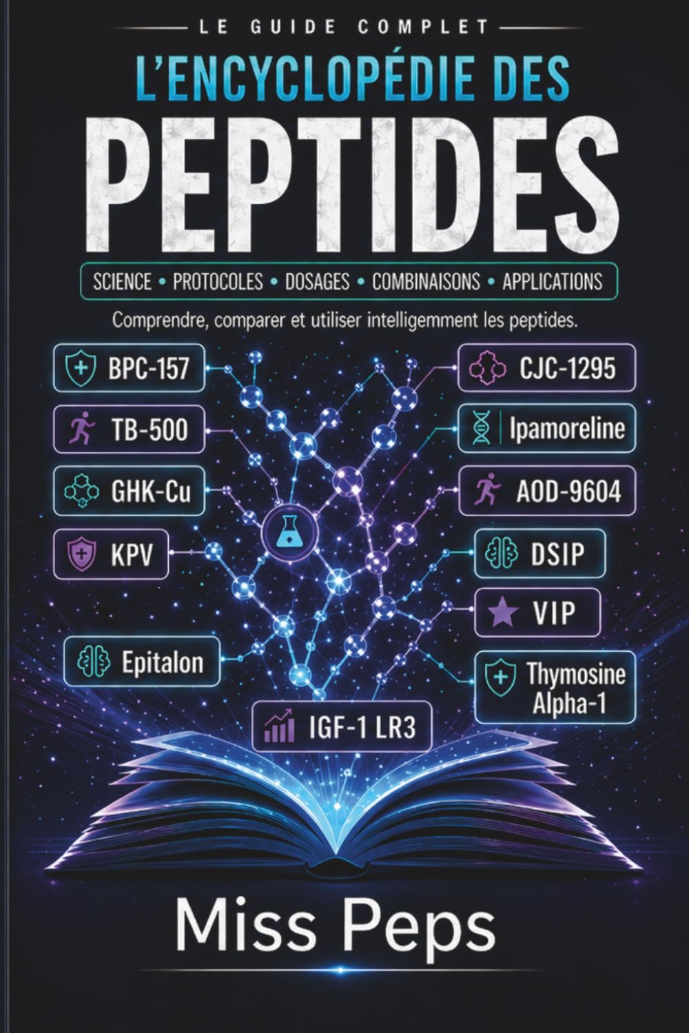 L'encyclopédie des peptides : secrets, usages et conseils pratiques: Guide complet des peptides pour la santé, la perte de poids et l’anti-âge