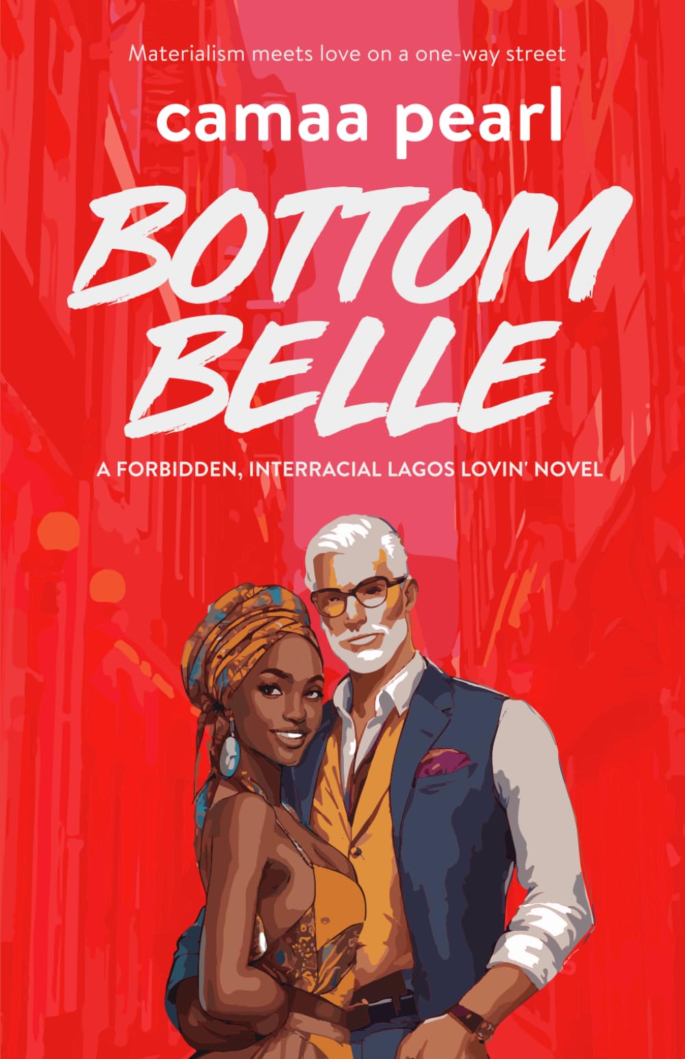 Bottom Belle: A Standalone Forbidden Interracial Age Gap Romance: 2 (Lagos Lovin')