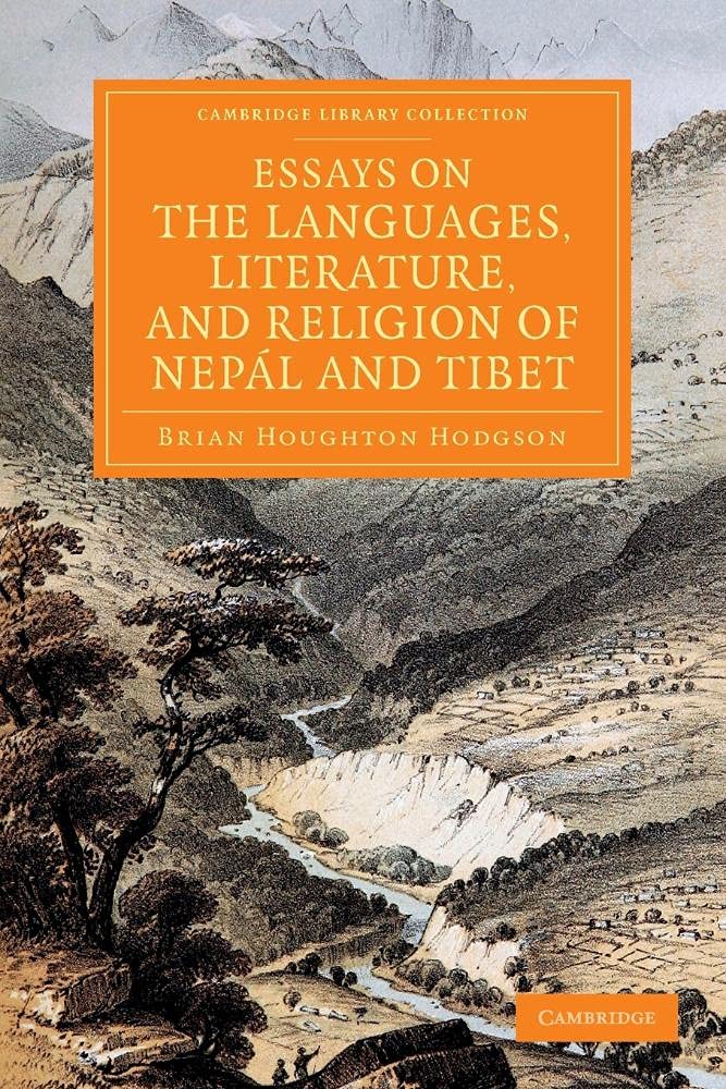 Essays on the Languages, Literature, and Religion of Nepal and Tibet: Together With Further Papers On The Geography, Ethnology, And Commerce Of Those ... Perspectives from the Royal Asiatic Society)