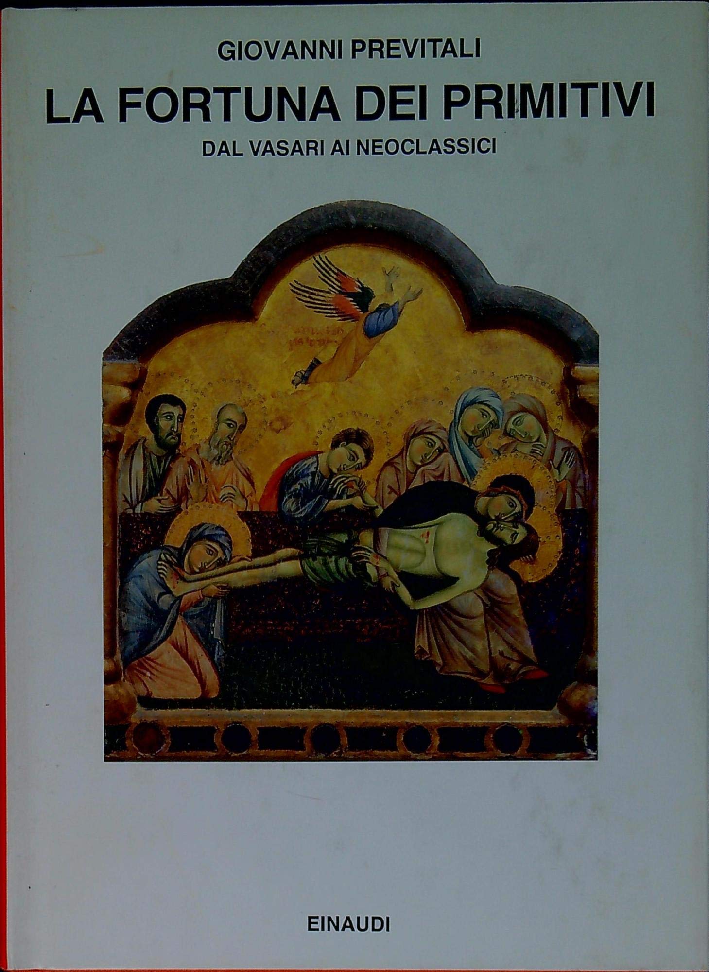La fortuna dei primitivi. Dal Vasari ai neoclassici