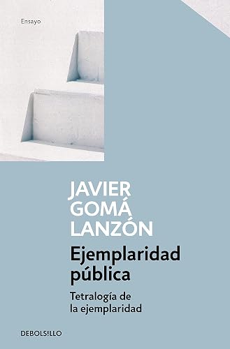 Ejemplaridad pública (Tetralogía de la ejemplaridad) (Ensayo | Filosofía)