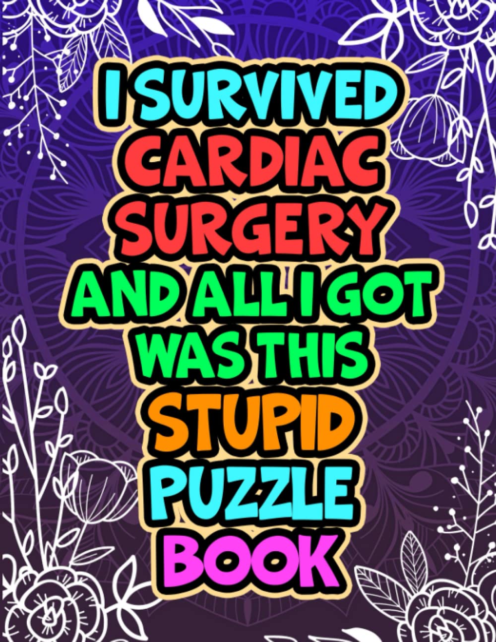Cardiac Surgery Word Search Puzzle Book, Funny Post Cardiac Surgery Recovery Gift For Women: Cardiac Patients Get Well Soon Gift Idea For Relaxation & Stress Relief