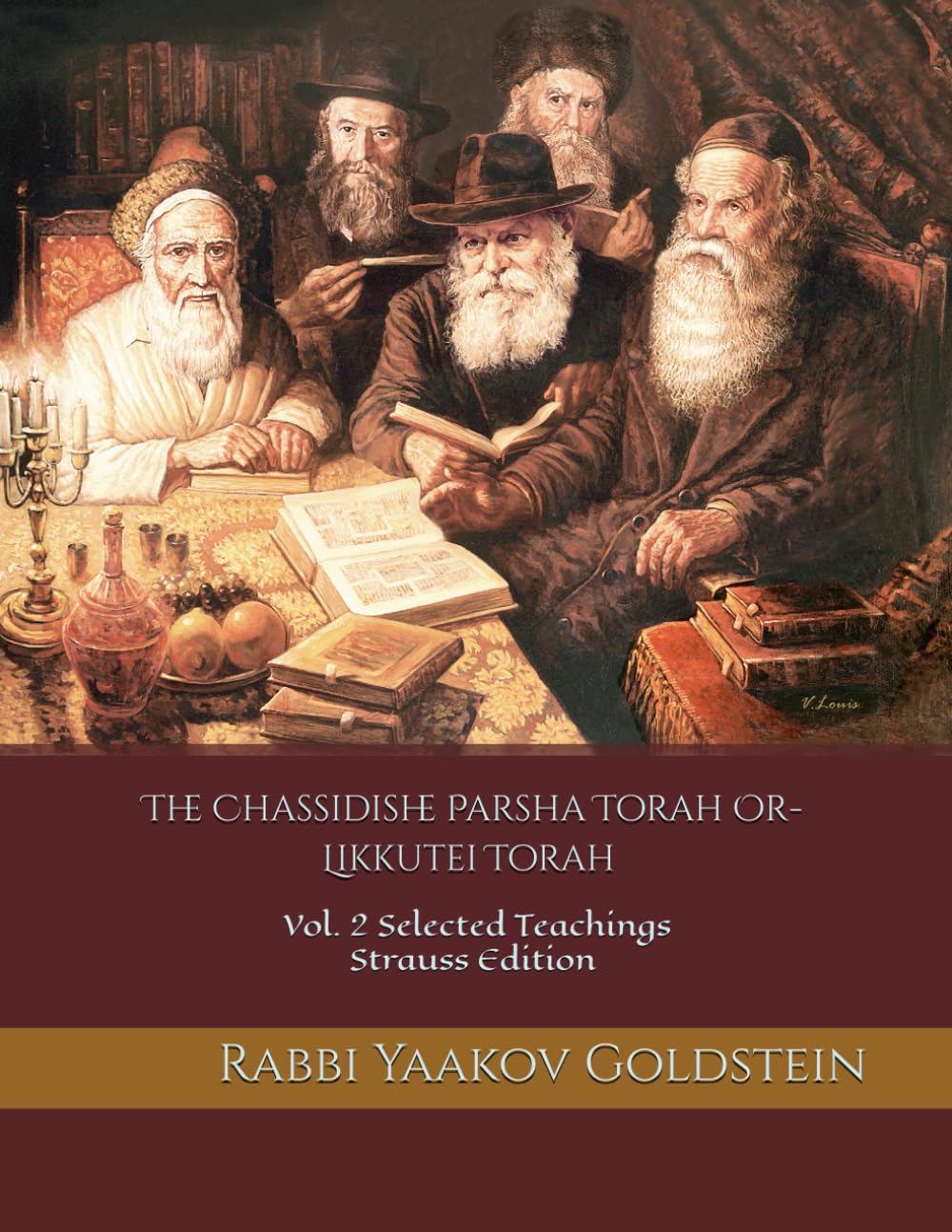 The Chassidishe Parsha Torah Or-Likkutei Torah: Vol. 2 Selected Teachings Strauss Edition