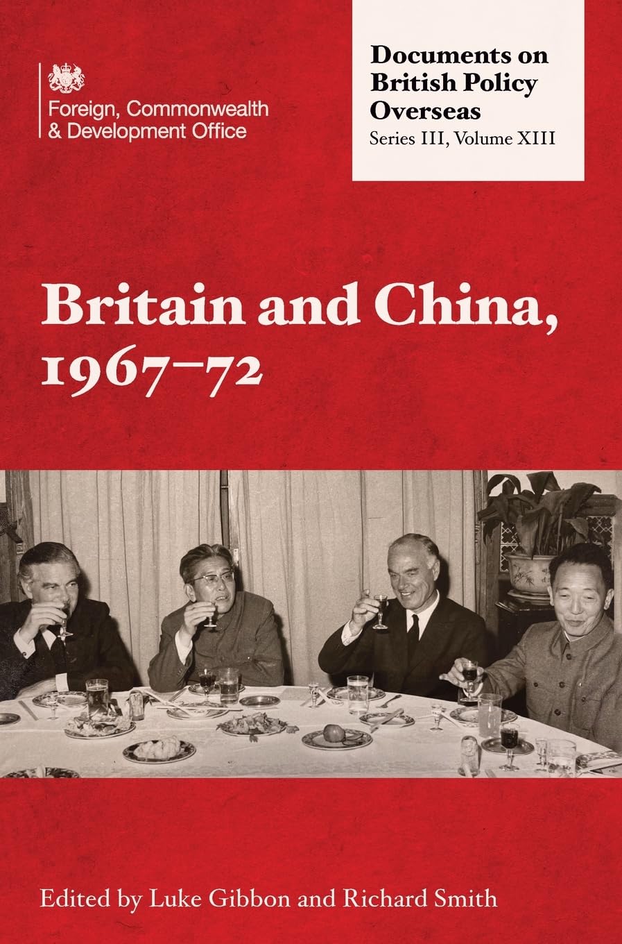 Britain and China, 1967-1972: 13 (Documents on British Policy 