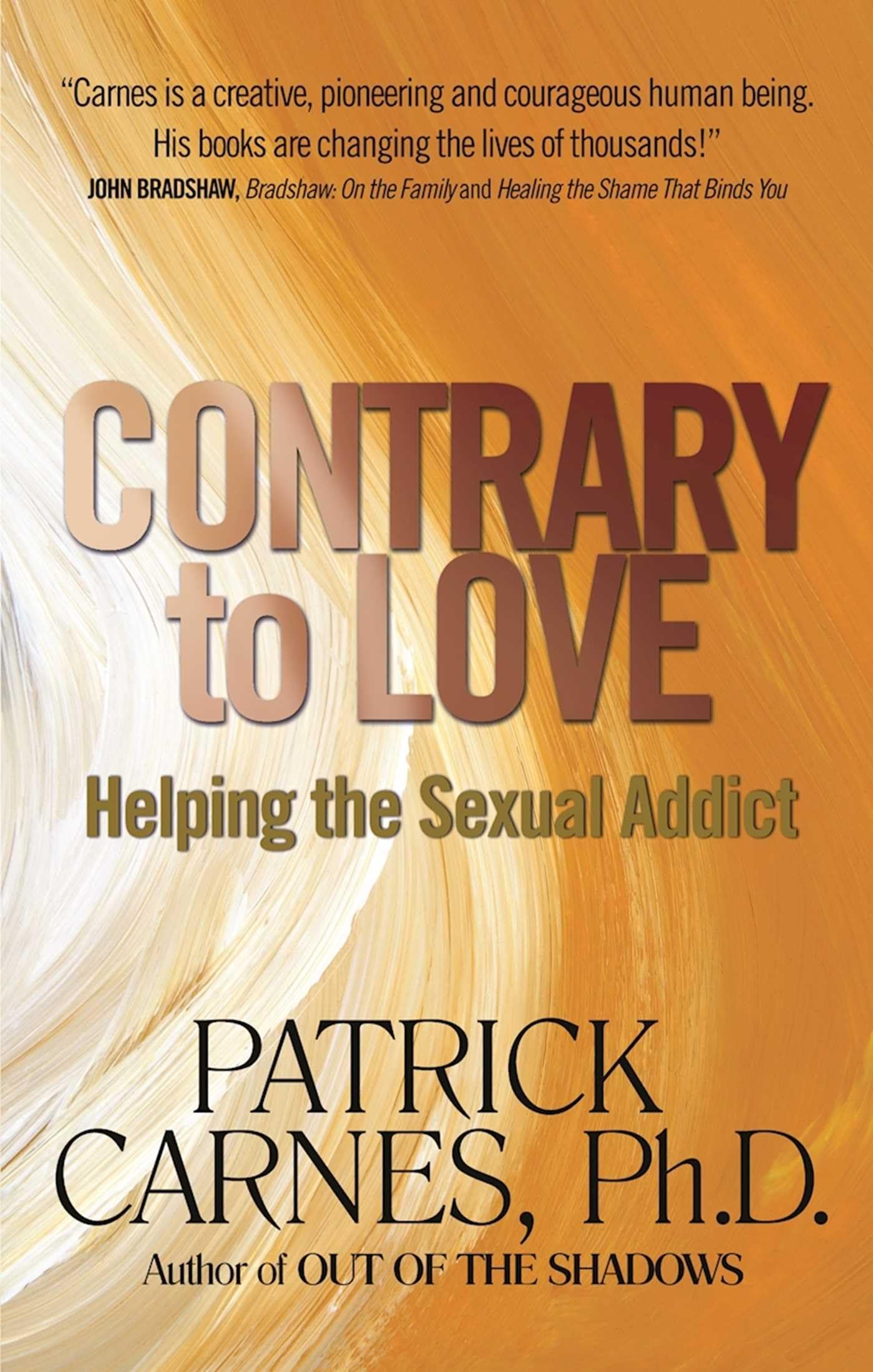 Contrary To Love: Helping the Sexual Addict