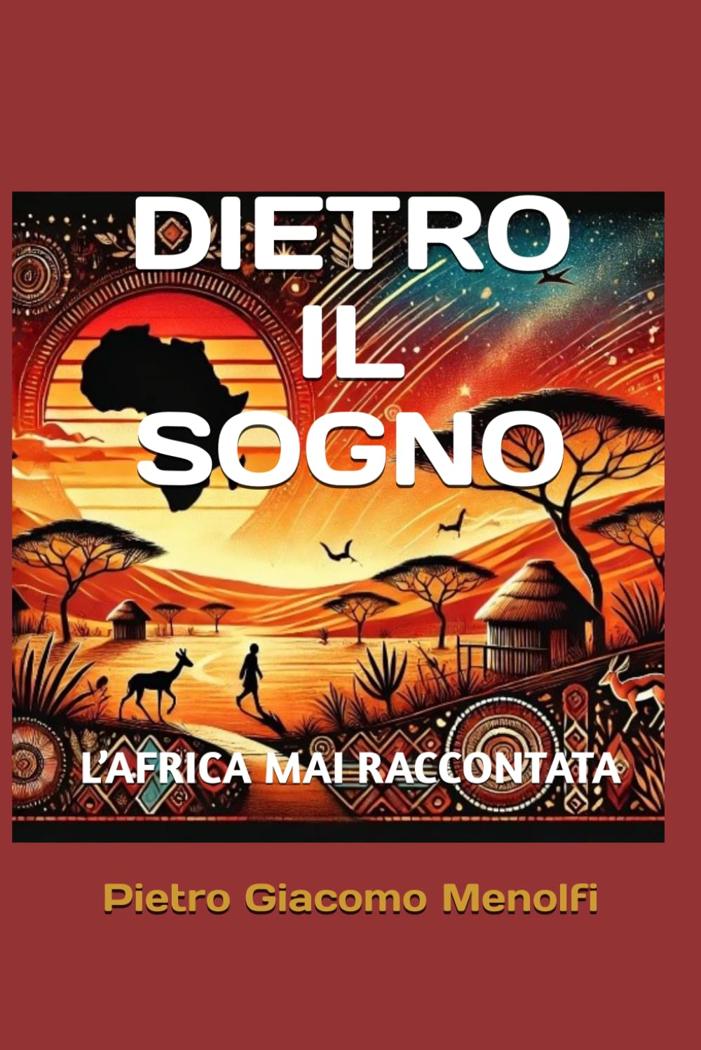 DIETRO IL SOGNO: L’AFRICA MAI RACCONTATA (Africa)