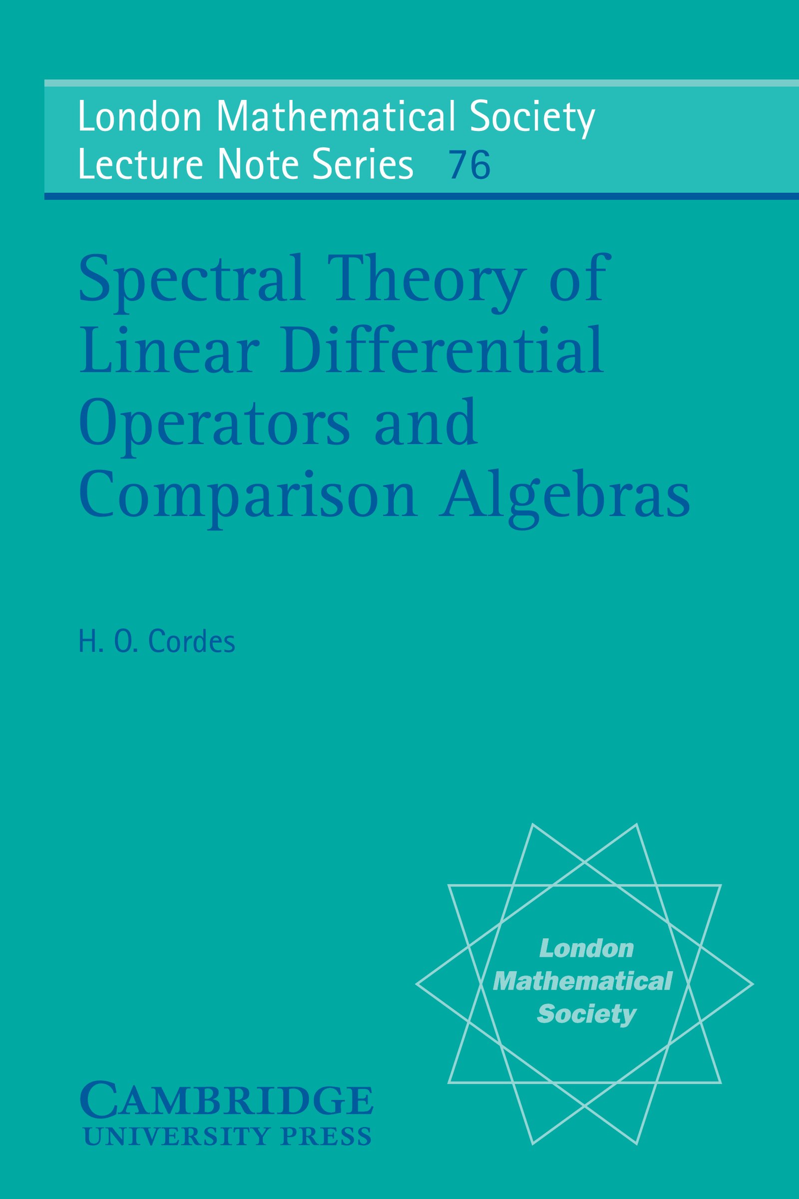 Spectral Theory of Linear Differential Operators and Comparison Algebras (London Mathematical Society Lecture Note Series Book 76)