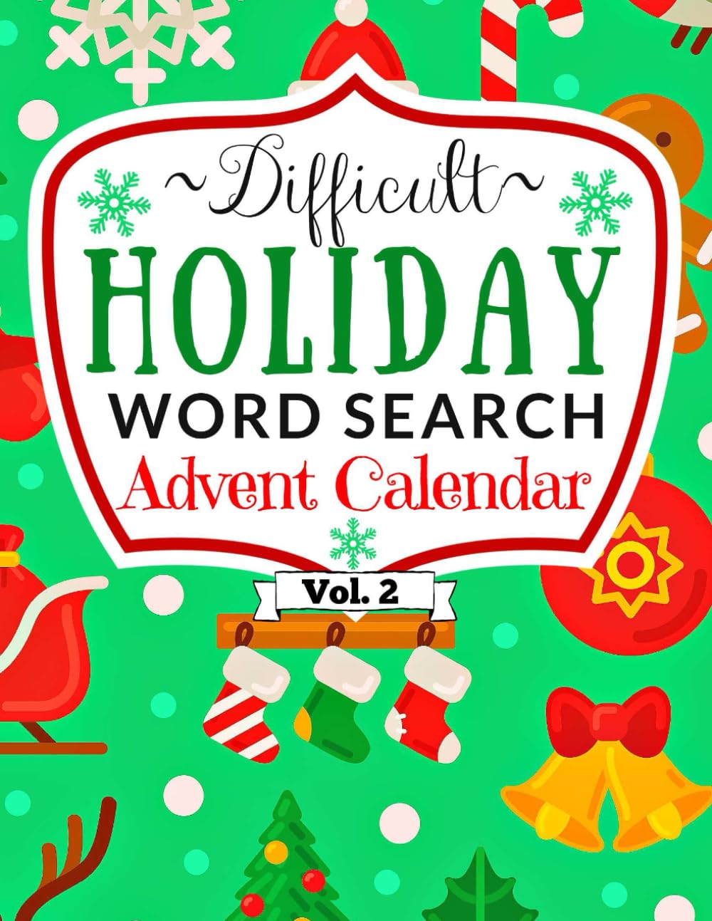 Difficult Holiday Word Search Advent Calendar Vol. 2: Fun 24 Day Christmas Countdown Puzzle Book for Adults, Teenagers & Seniors