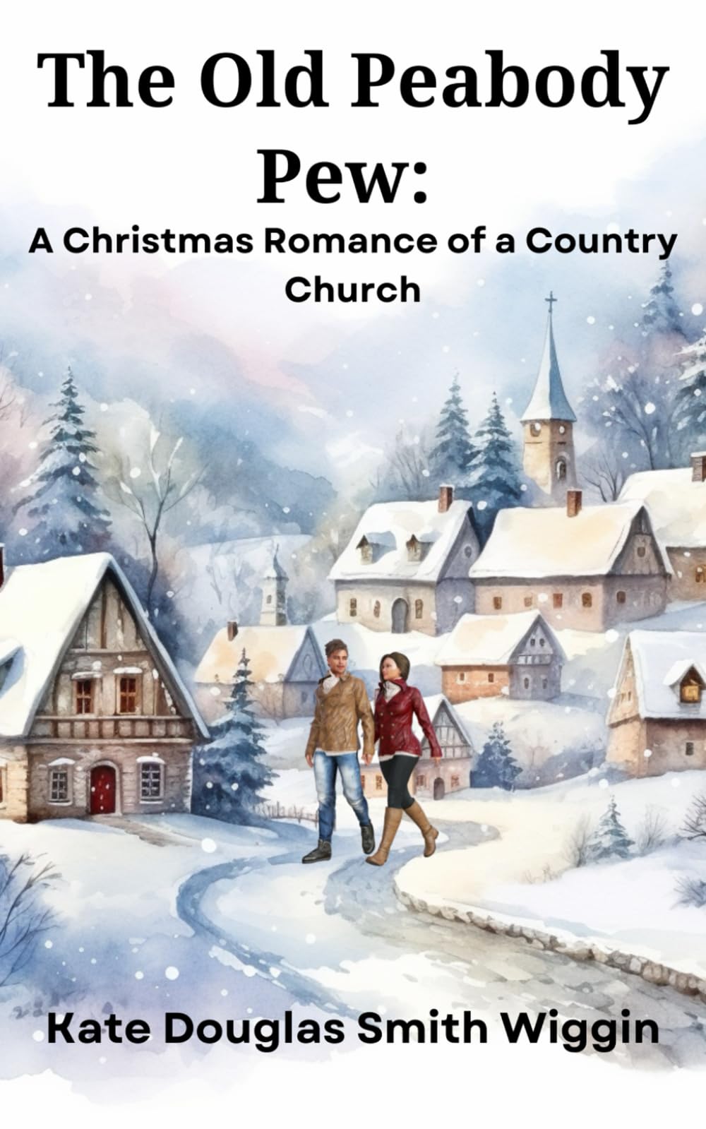 The Old Peabody Pew: A Christmas Romance of a Country Church: (Annotated)