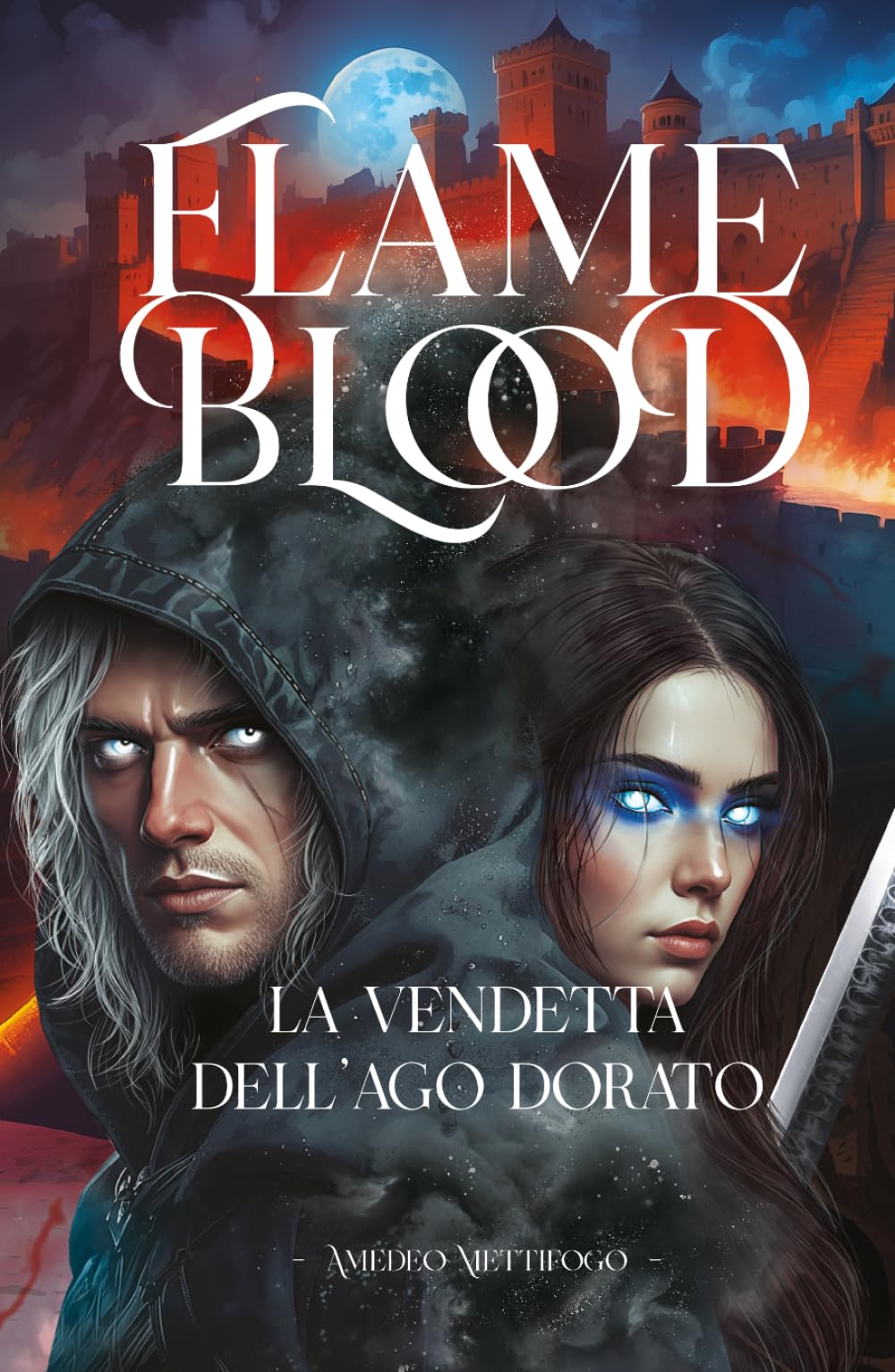 Flameblood: La Vendetta dell'Ago Dorato (Flameblood - La Saga)