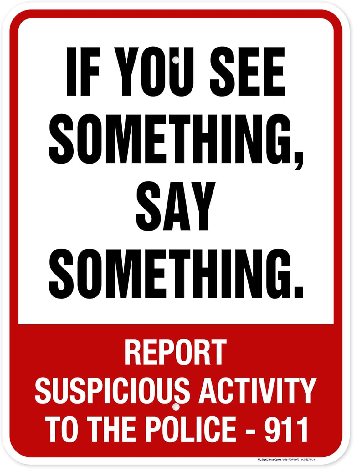 If You See Something Say Something Sign, 18"x24" Polyethylene, Indoor/Outdoor Use, USA MADE By My Sign Center