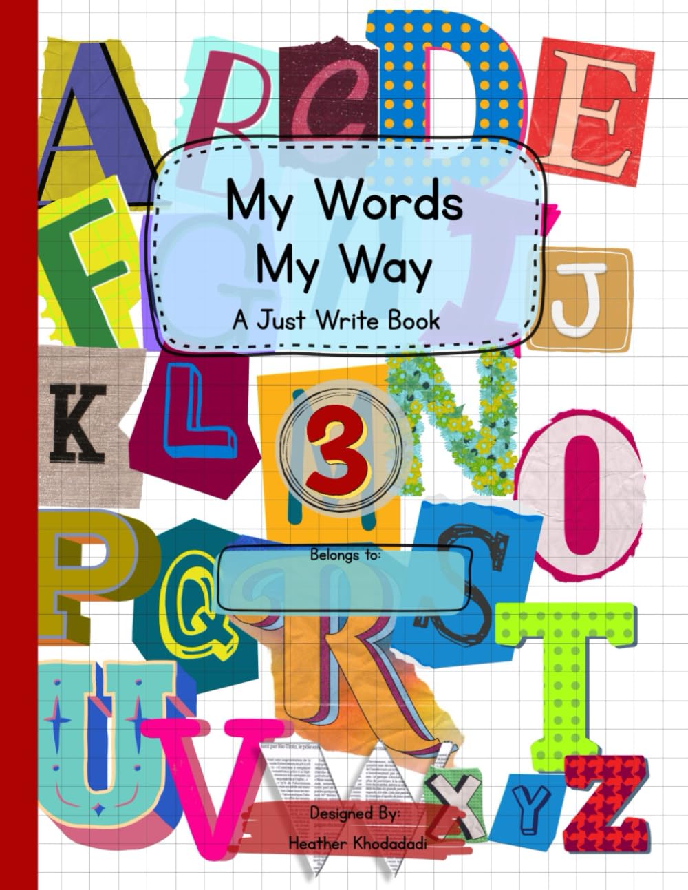My Words, My Way- 3: A Just Write Book