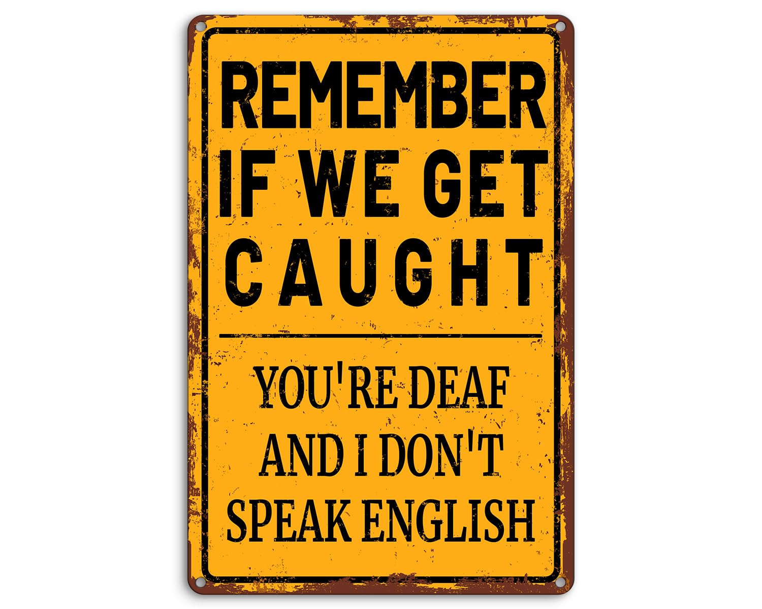 Funny Bar Sign Garage Decor Vintage Metal Tin Signs, Remember If We Get Caught You'Re Deaf And I Don'T Speak English Signs Office Bar Decorations Bar Rules Sign, 8 X 12 Inch