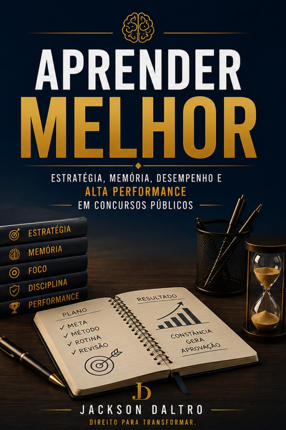 APRENDER MELHOR- ESTRATÉGIA PARA CONCURSOS PÚBLICOS: ESTRATÉGIA, MEMÓRIA, DESEMPENHO E ALTA PERFORMANCE EM CONCURSOS PÚBLICOS (RESUMOS JURÍDICOS)