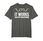 Funny It works on my Machine Computer Science Programmer PC T-Shirt
