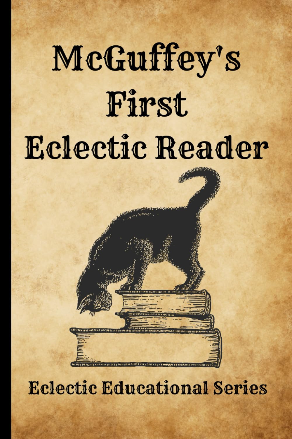 McGuffey’s First Eclectic Reader – Revised Edition (1920 Version): A Faithful Public Domain Reproduction of the Historic Early American Reading Text
