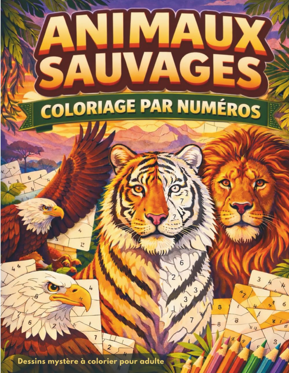 Coloriage animaux sauvage par numéros. Dessins mystère pour adulte.: Coloriage détente pour adultes – Faune sauvage, scènes naturelles à révéler pas à pas, activité relaxante et immersive