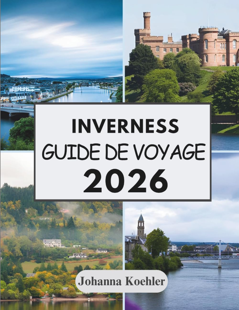 INVERNESS GUIDE DE VOYAGE 2026