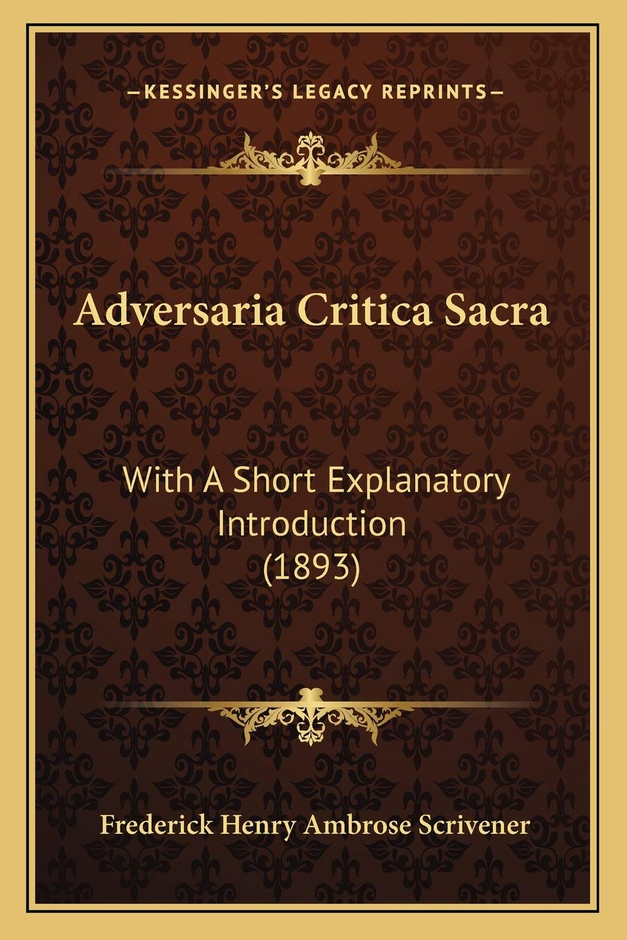 Adversaria Critica Sacra: With A Short Explanatory Introduction (1893)
